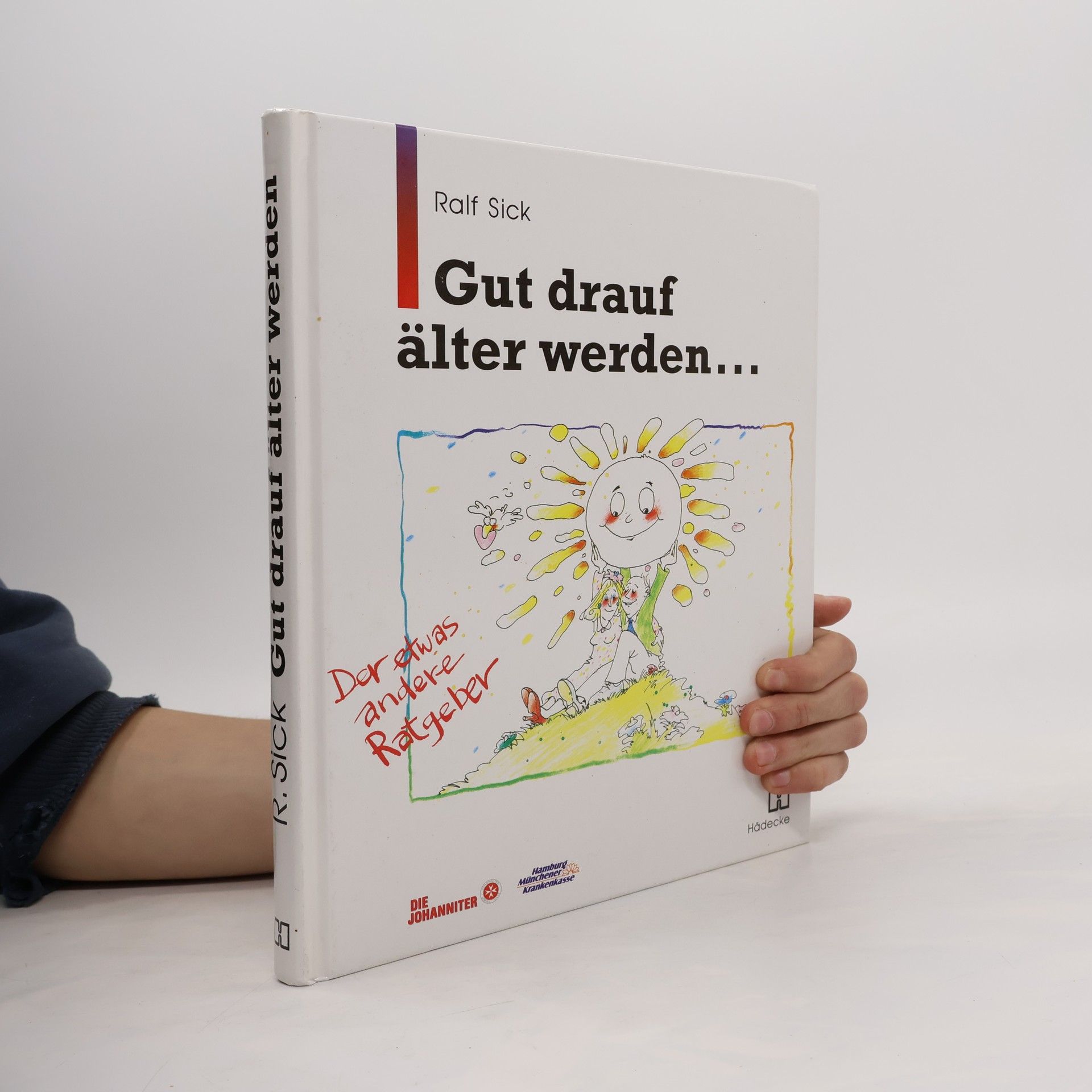 Ralf Sick Gut drauf älter werden ...