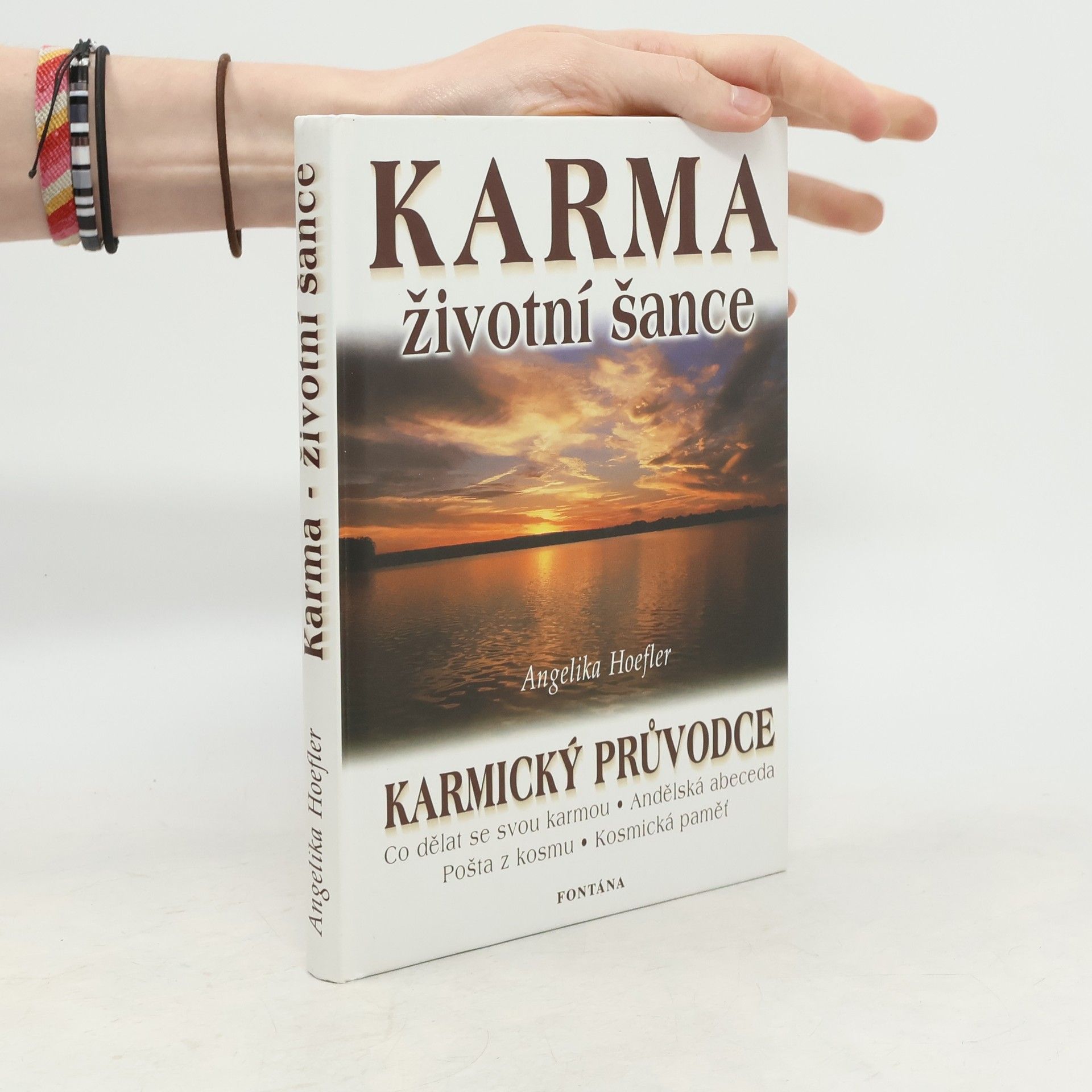 Angelika Hoefler Karma - životní šance, aneb, Jak proměníte každou zkoušku ve svůj osobní úspěch : karmický průvodce