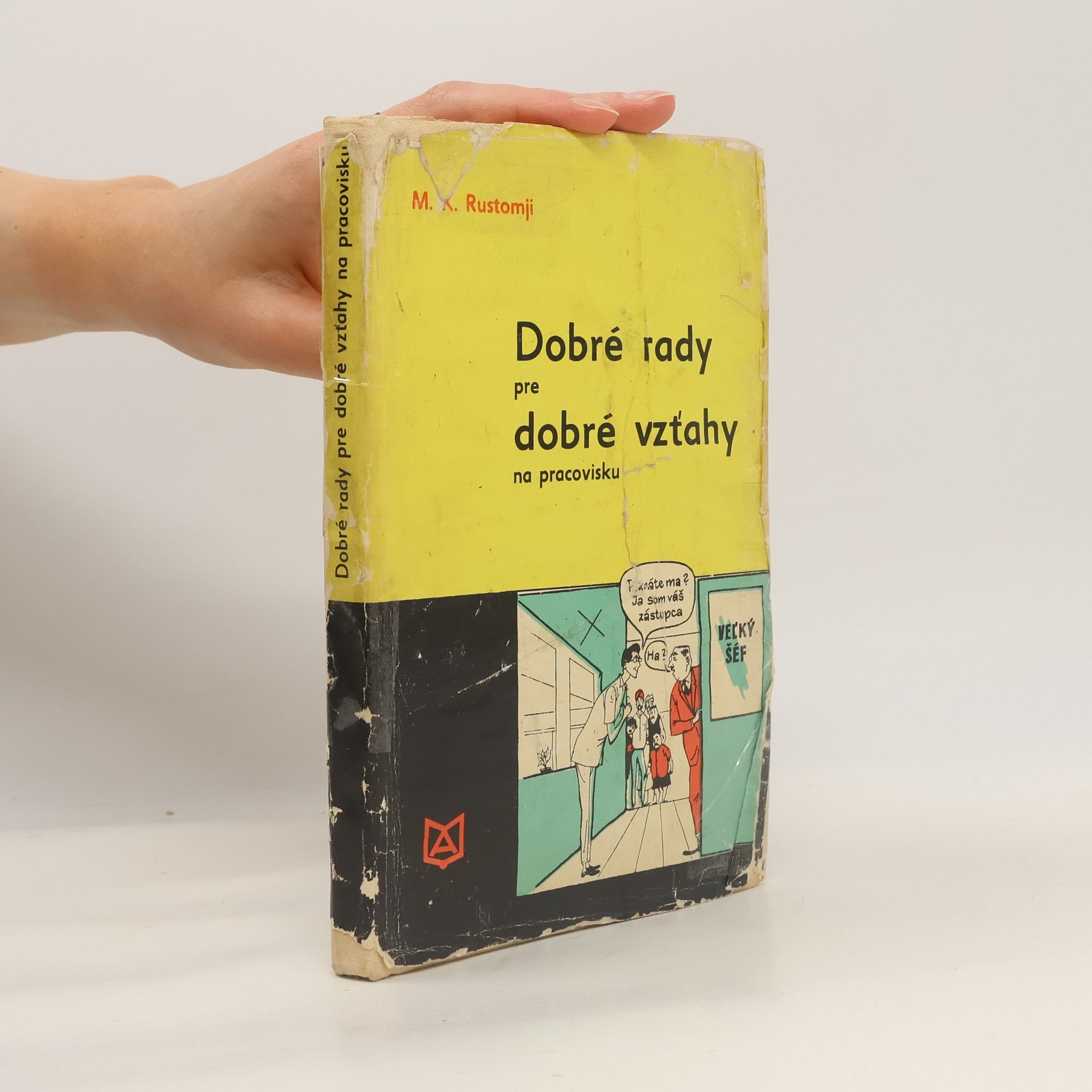 M. K. Rustomji Dobré rady pre dobré vzťahy na pracovisku