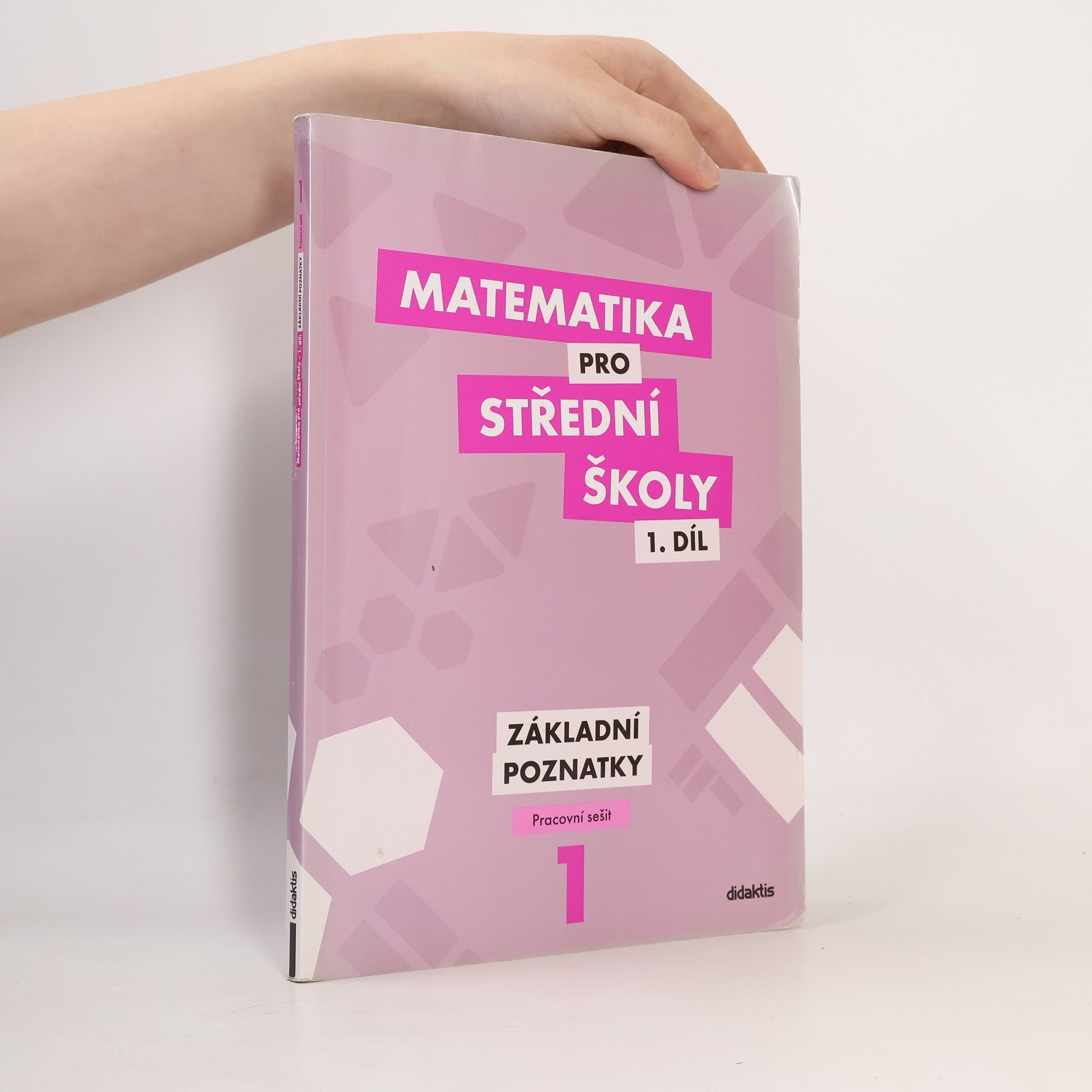 Martina Květoňová Matematika pro střední školy 1. díl. Základní poznatky.