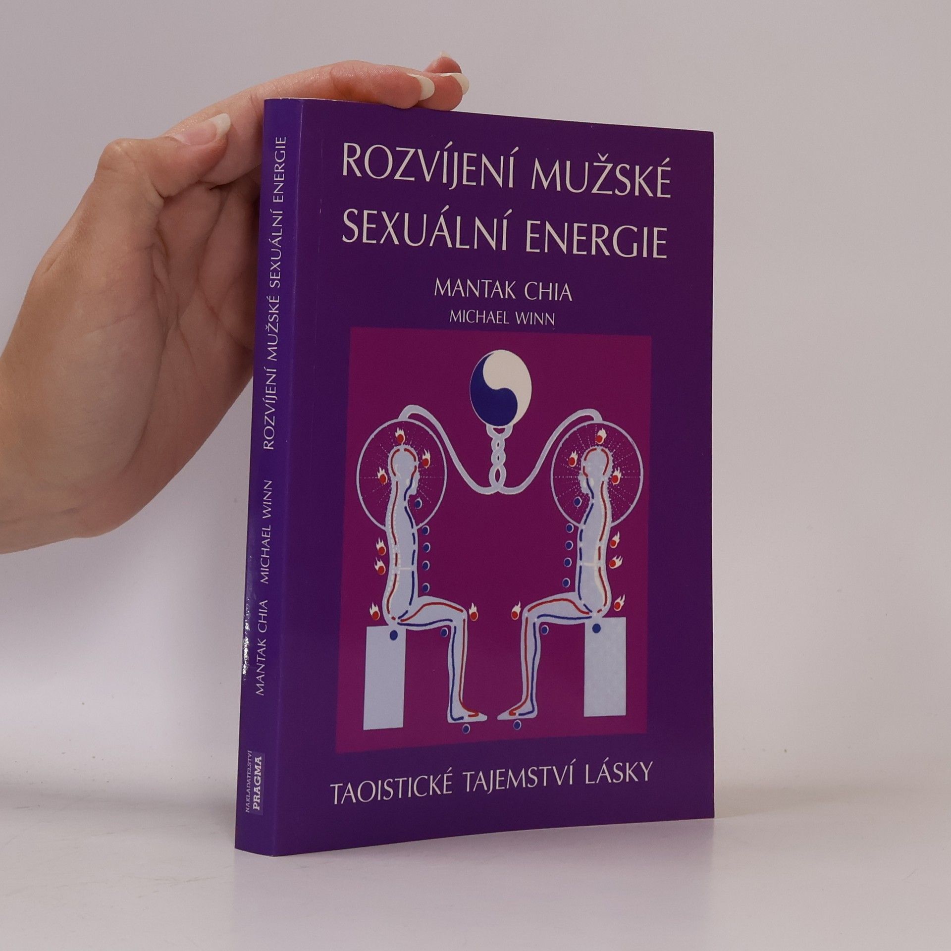 Mantak Chia Rozvíjení mužské sexuální energie: Taoistické tajemství lásky