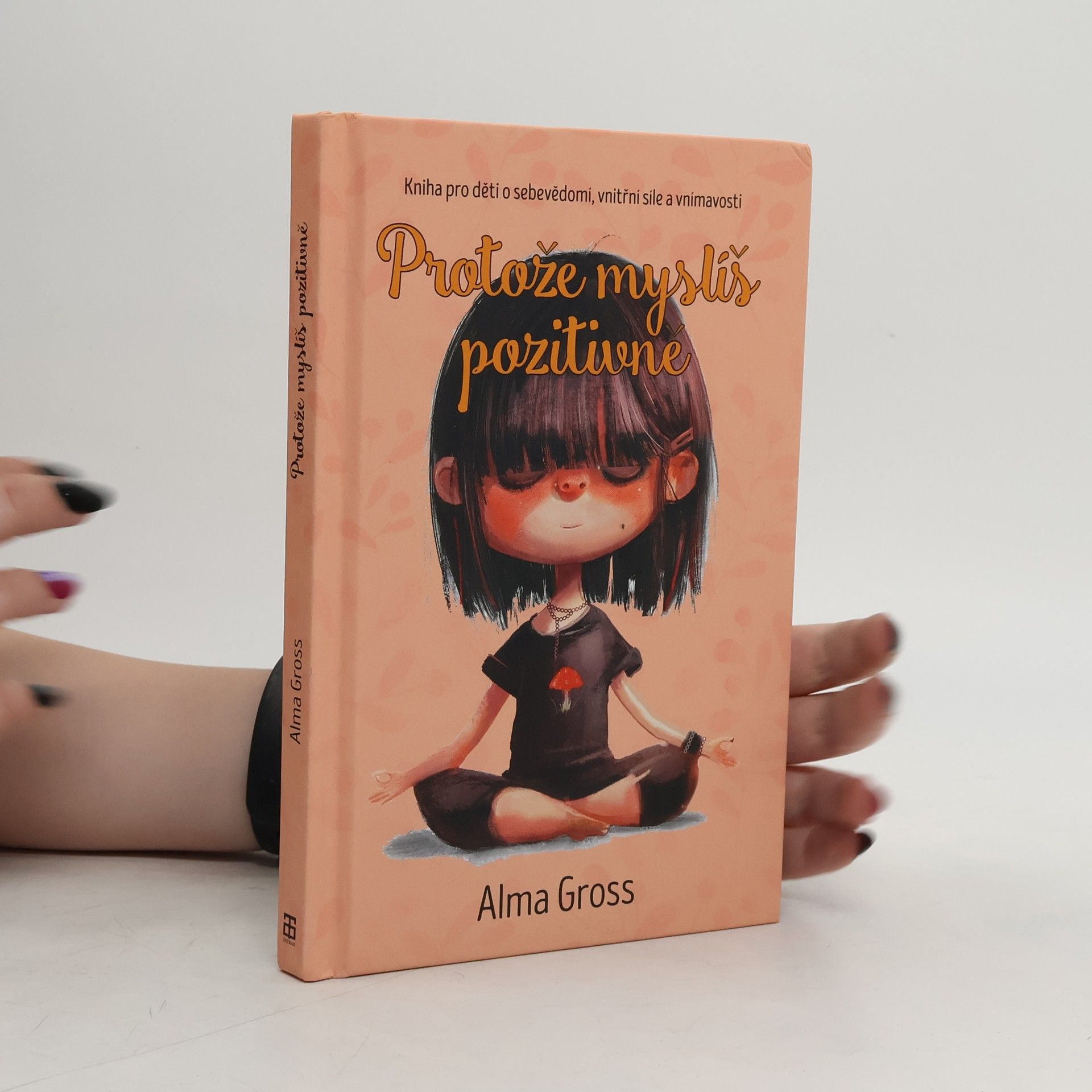 Alma Gross Protože myslíš pozitivně