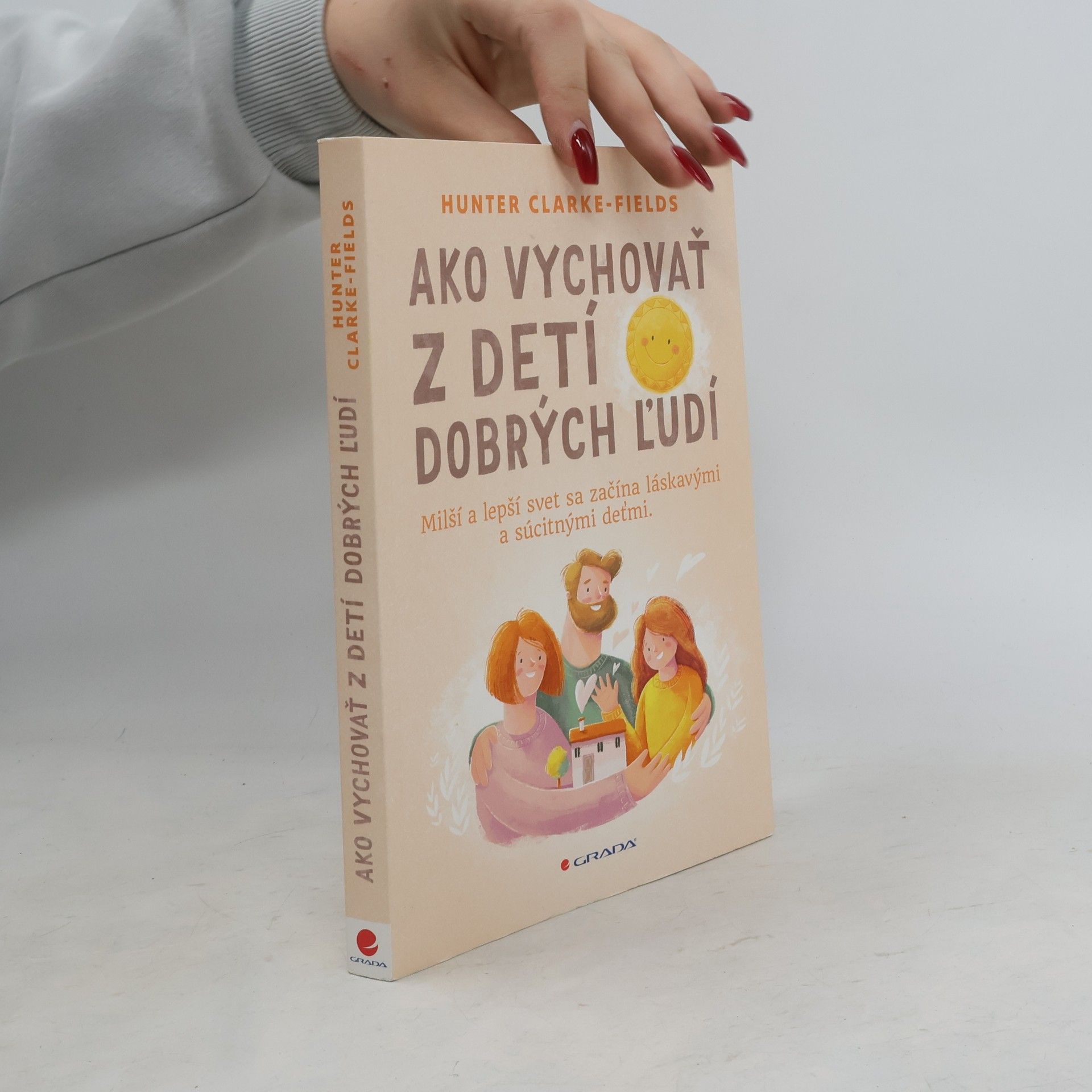 Hunter Clarke Fields Ako vychovať z detí dobrých ľudí