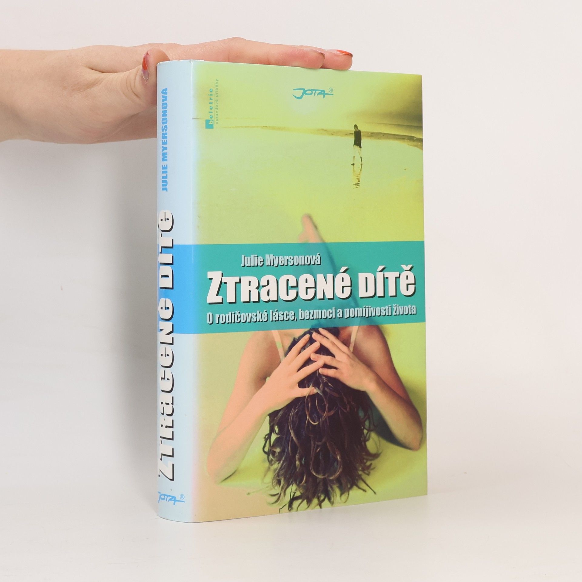 Ztracené dítě : o rodičovské lásce, bezmoci a pomíjivosti života