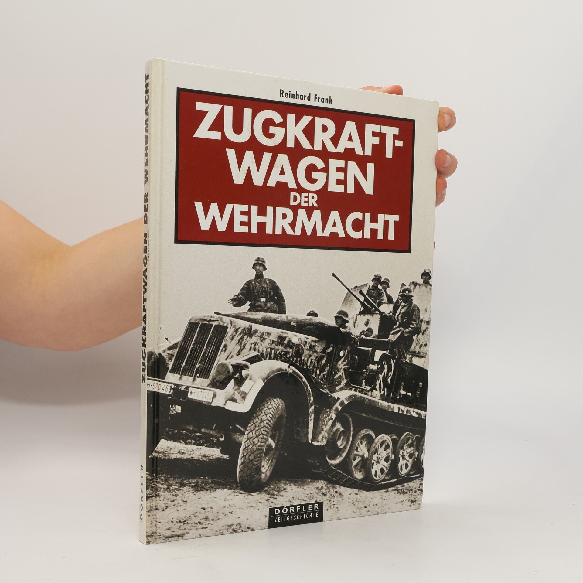 Frank Reinhard Zugkraftwagen der Wehrmacht