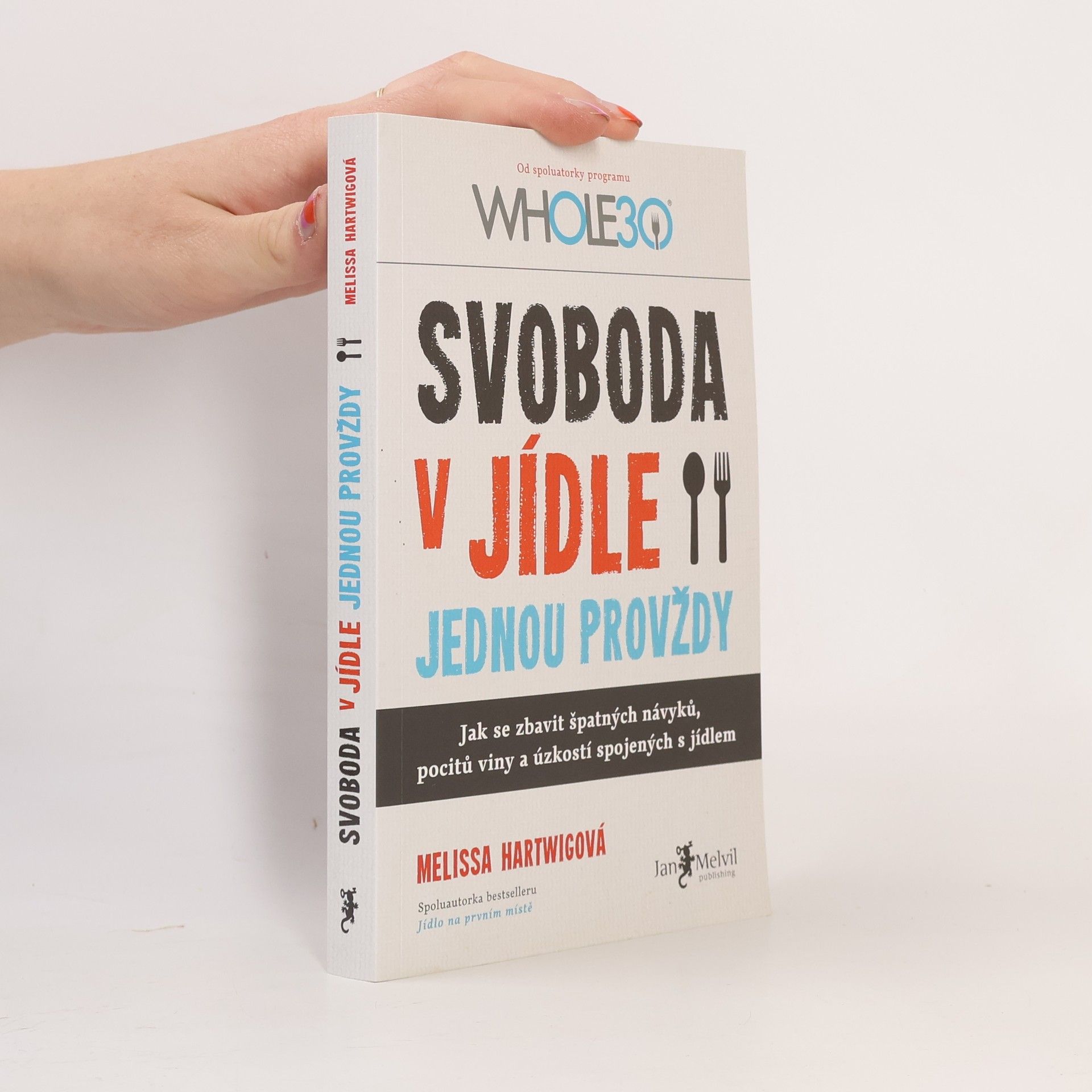 Melissa Hartwig Svoboda v jídle jednou provždy