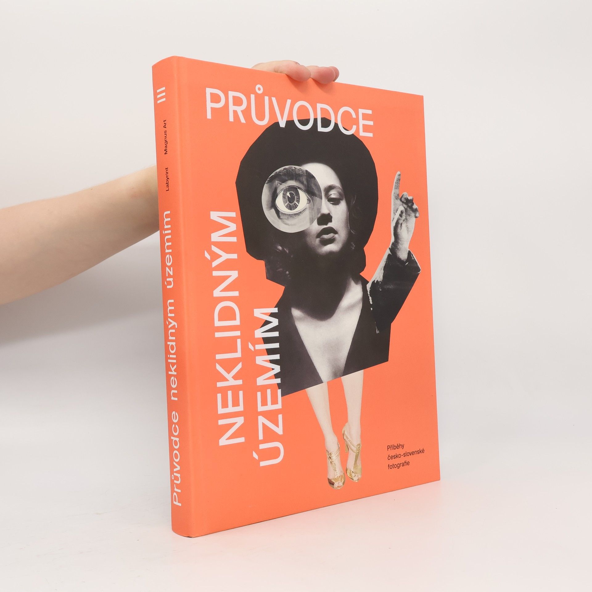 Lucie Šťastná Průvodce neklidným územím III : příběhy česko-slovenské fotografie