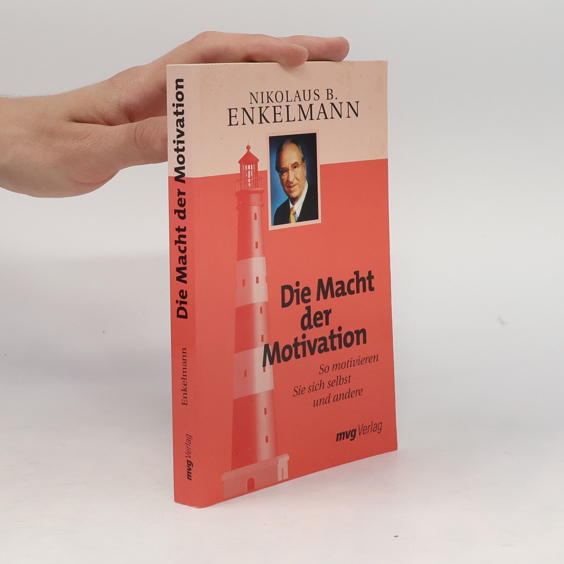 Nikolaus B. Enkelmann Die Macht der Motivation. Sonderausgabe
