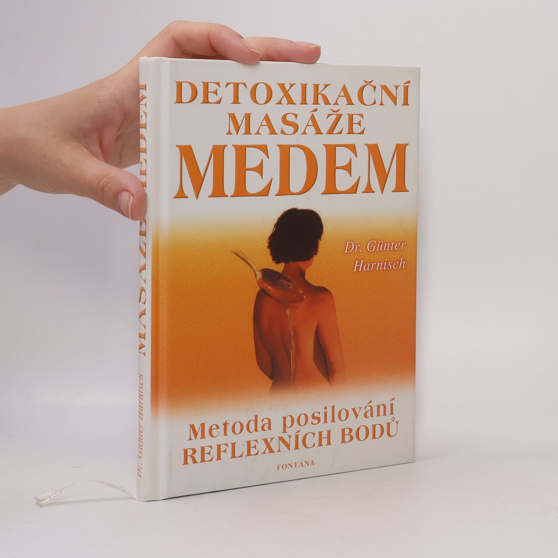 Günter Harnisch Detoxikační masáže medem : stará metoda posilování reflexních zón