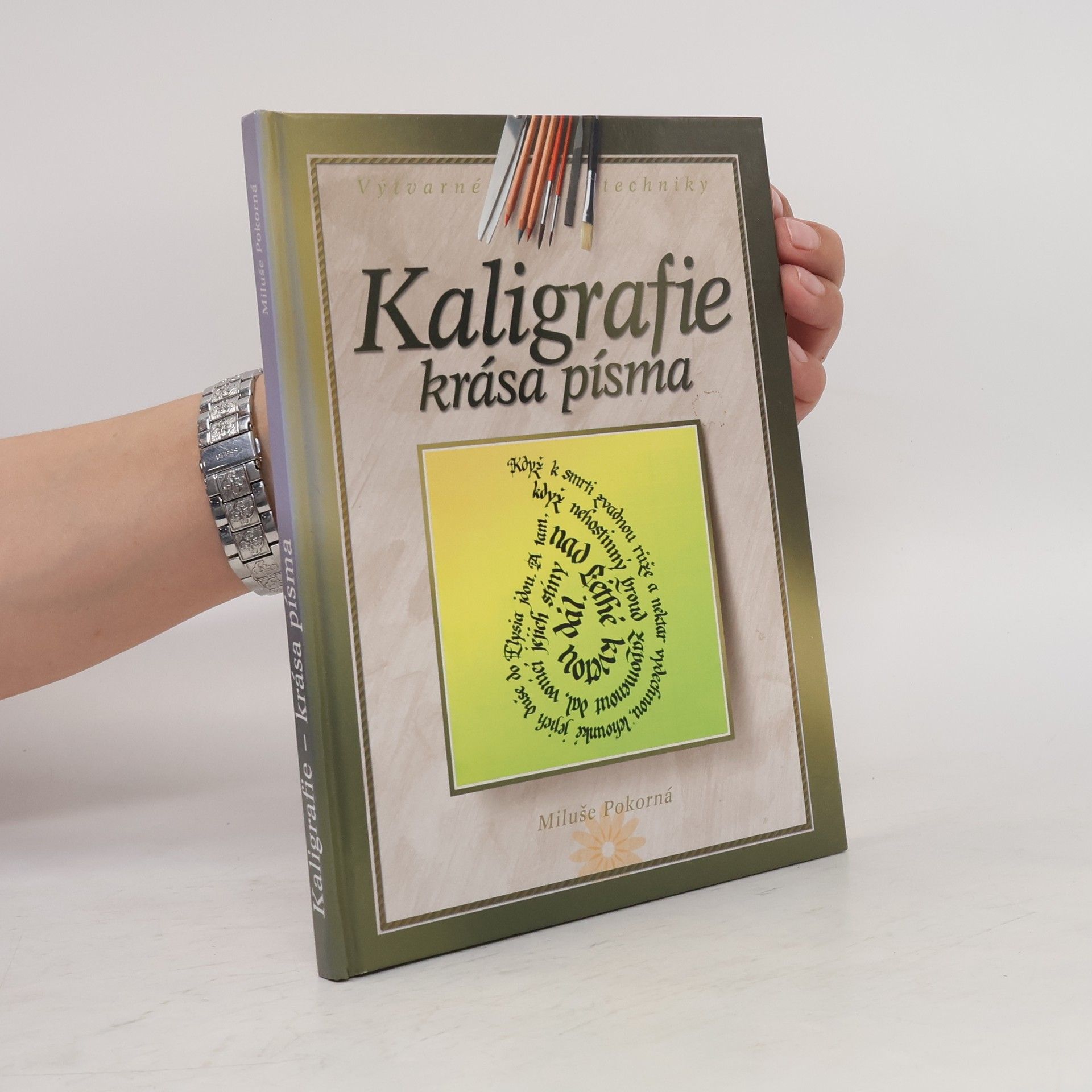 Miluše Pokorná Kaligrafie : krása písma