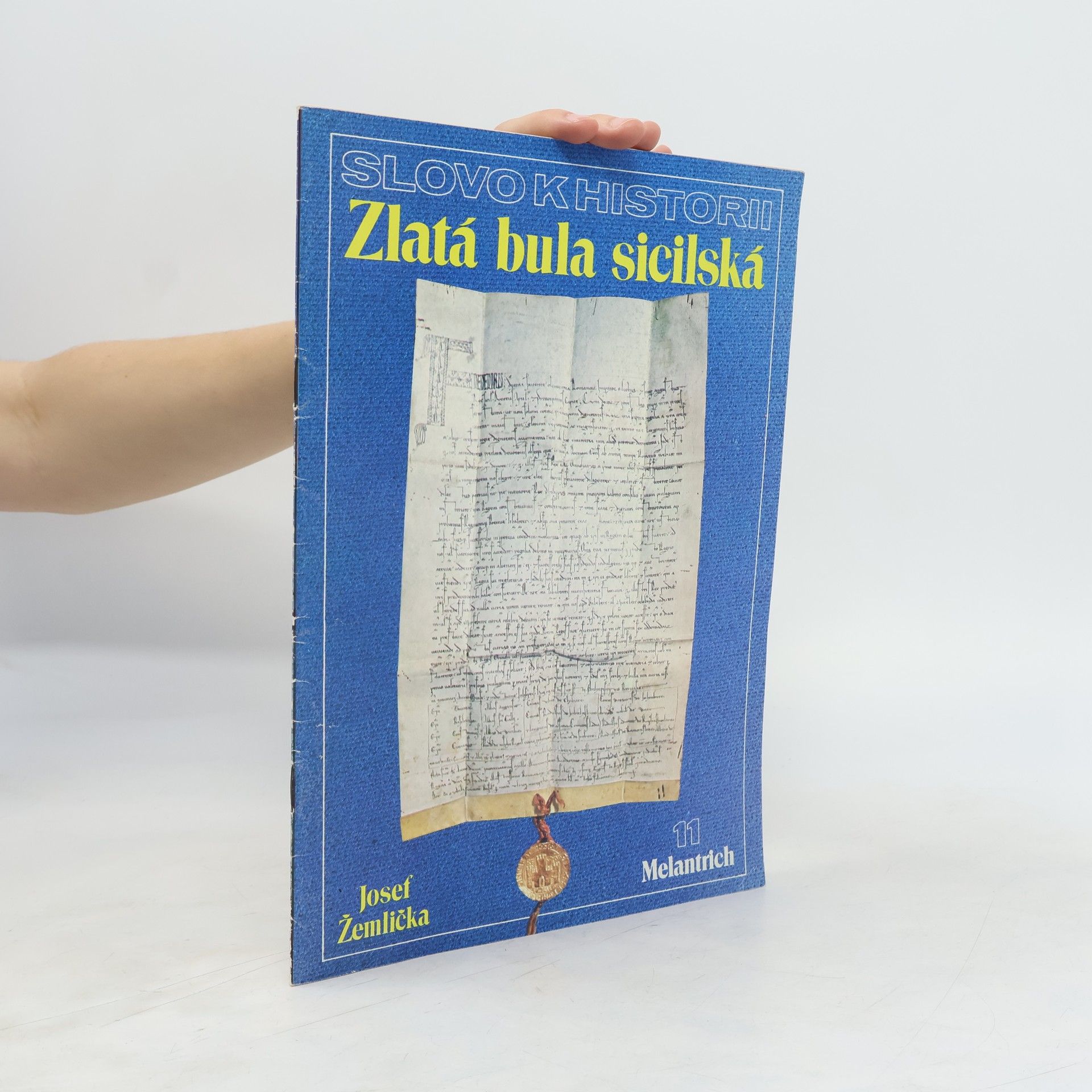 Josef Žemlička Zlatá bula sicilská. Slovo k historii. 1987/11