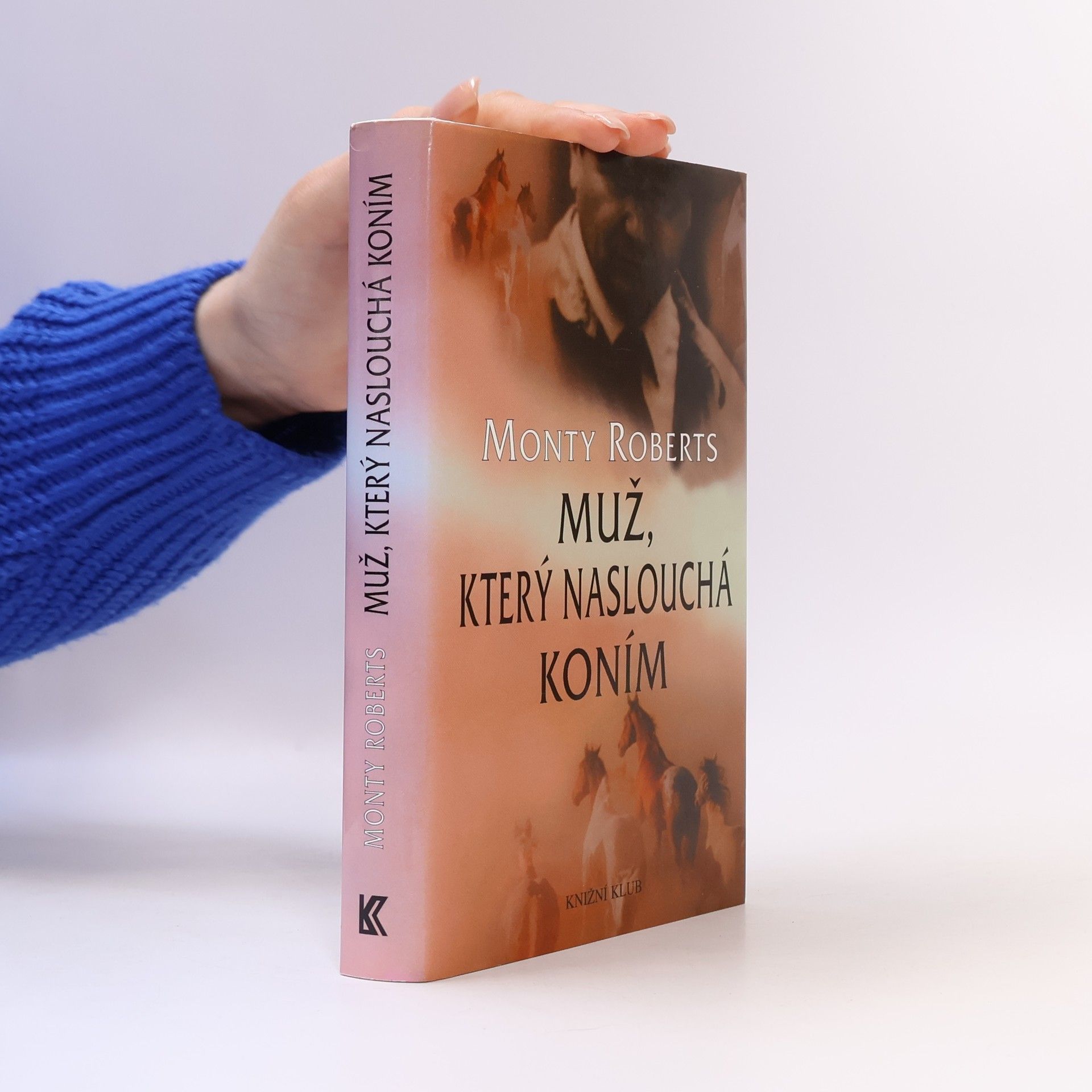 Monty Roberts Muž, který naslouchá koním