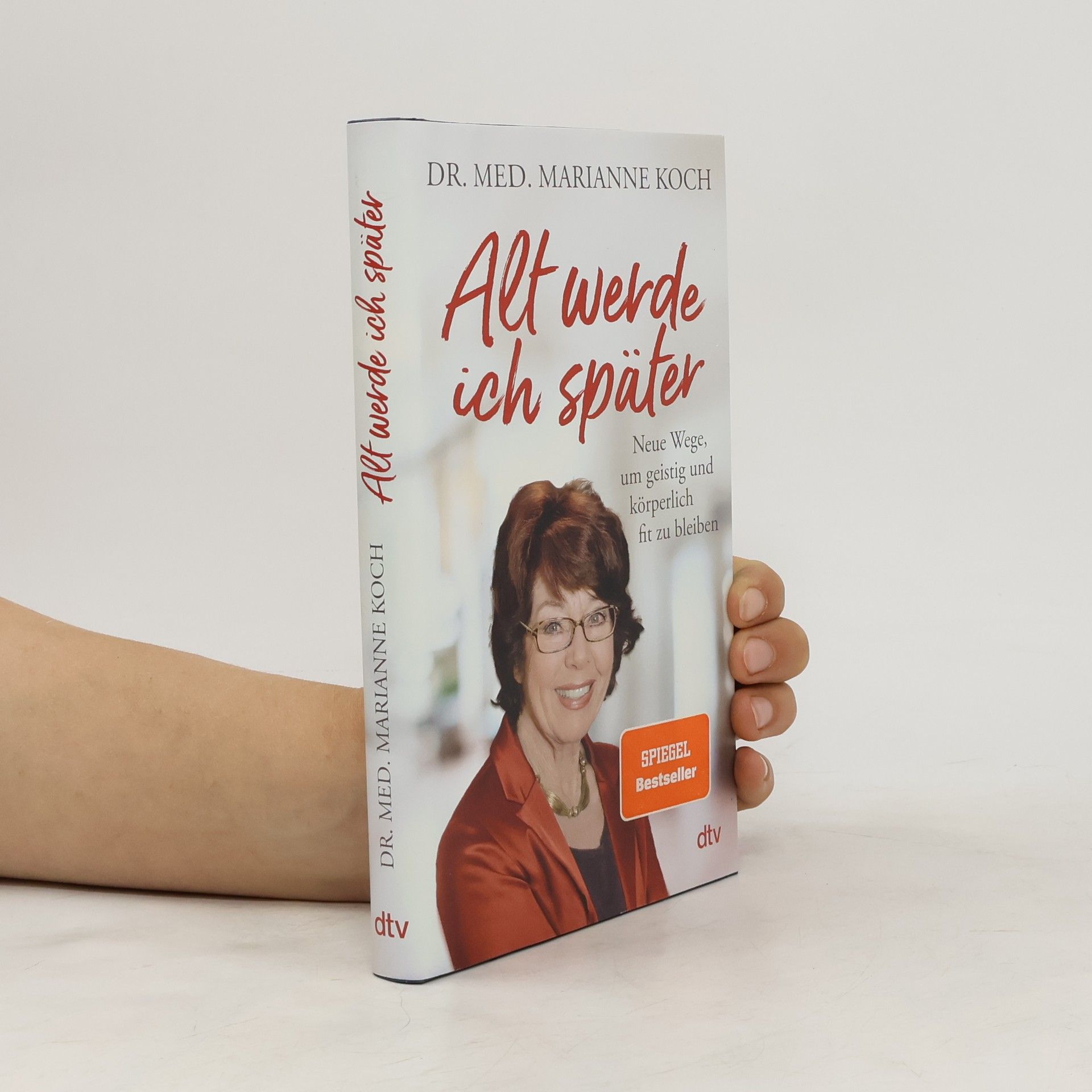 Marianne Koch Alt werde ich später