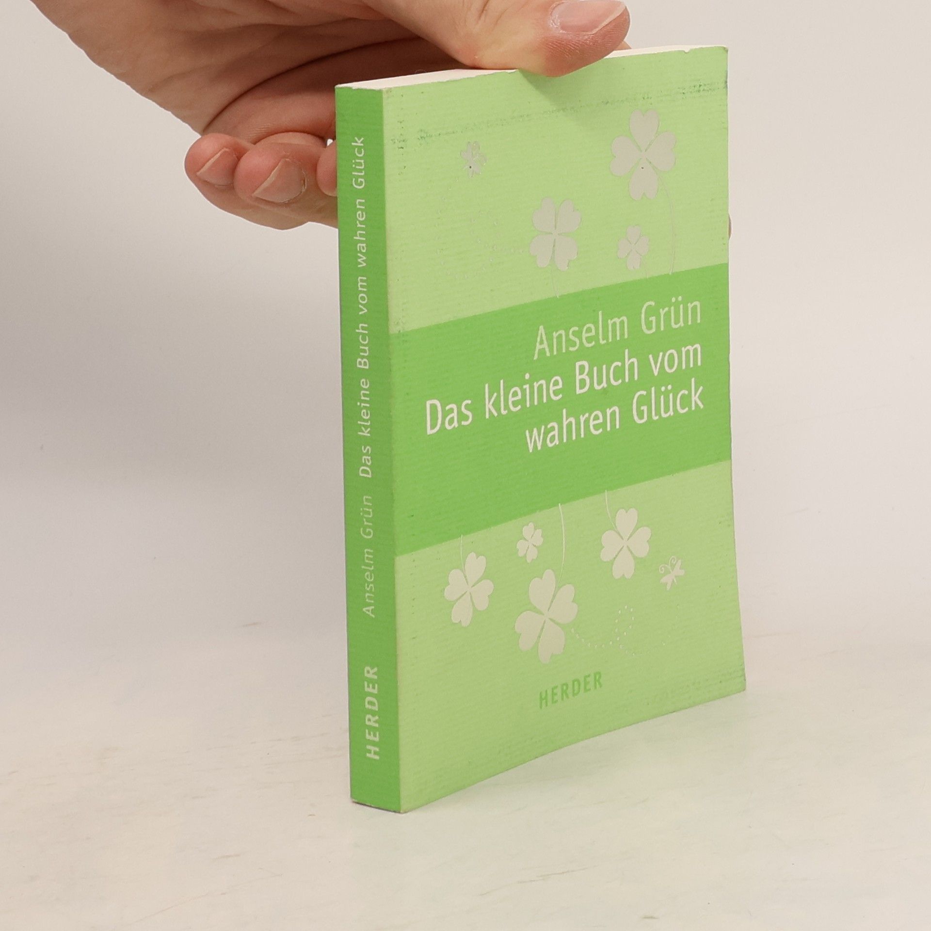 Anselm Grün Das kleine Buch vom wahren Glück