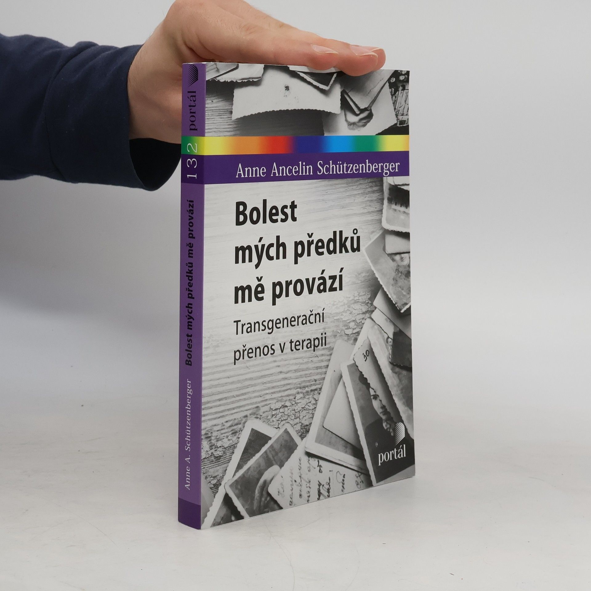 Anne Ancelin Schützenberger Bolest mých předků mě provází : transgenerační přenos v terapii