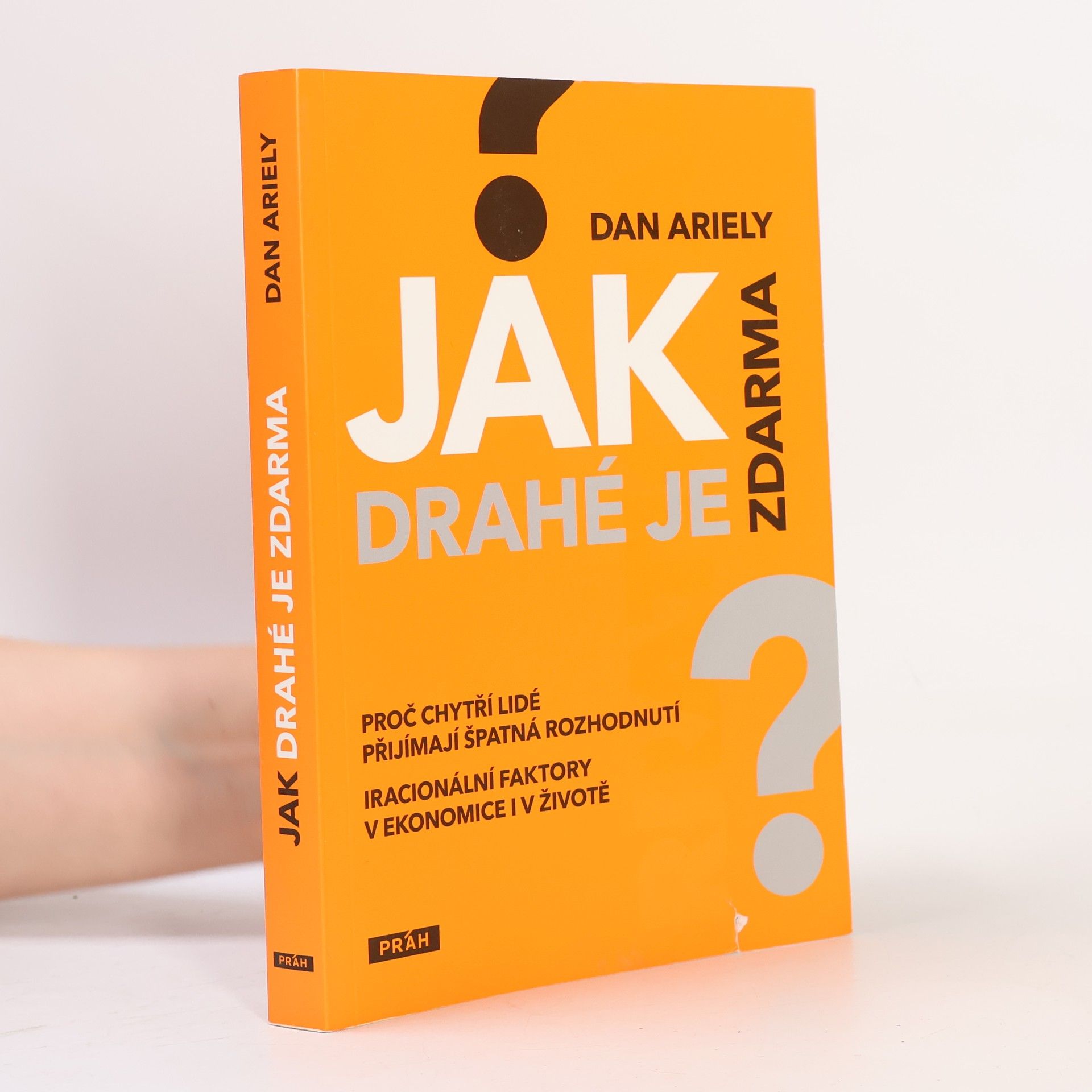 Dan Ariely Jak drahé je zdarma: Proč chytří lidé přijímají špatná rozhodnutí