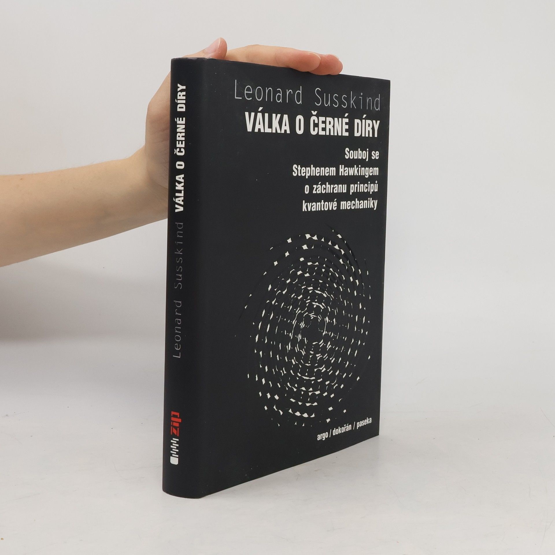 Leonard Susskind Válka o černé díry: souboj se Stephenem Hawkingem o záchranu principů kvantové mechaniky