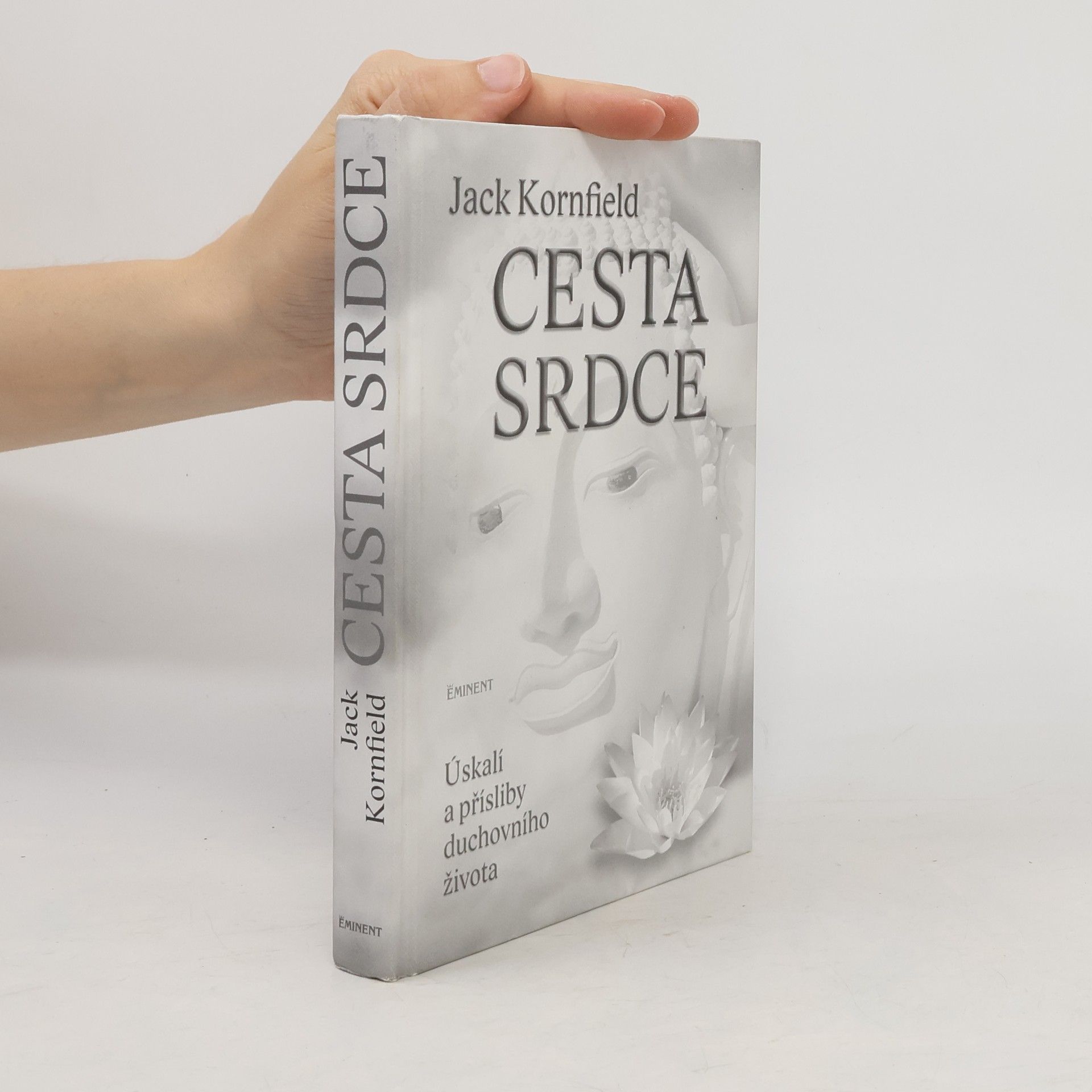 Jack Kornfield Cesta srdce : úskalí a přísliby duchovního života