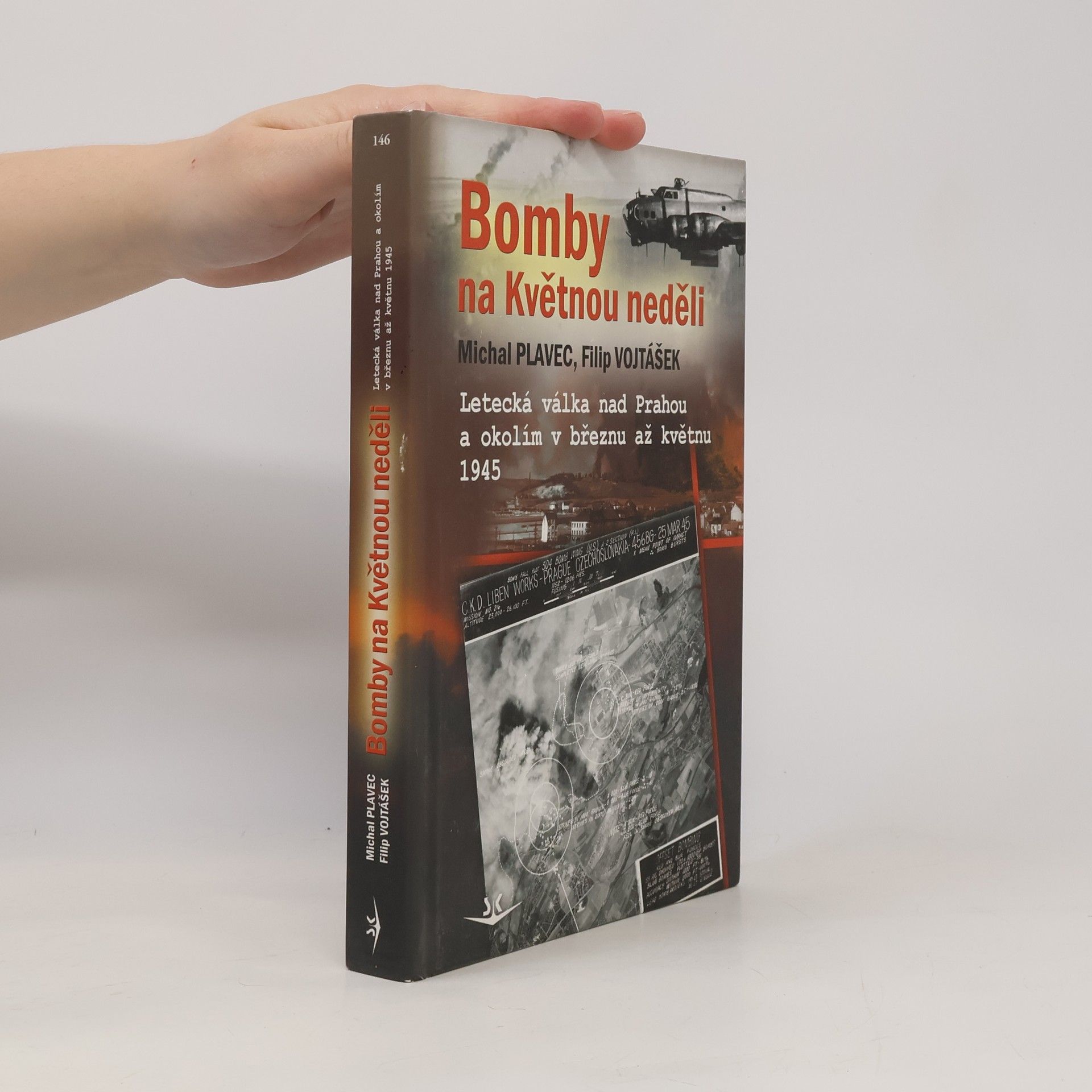 Filip Vojtášek Bomby na Květnou neděli : letecká válka nad Prahou a okolím v březnu až květnu 1945