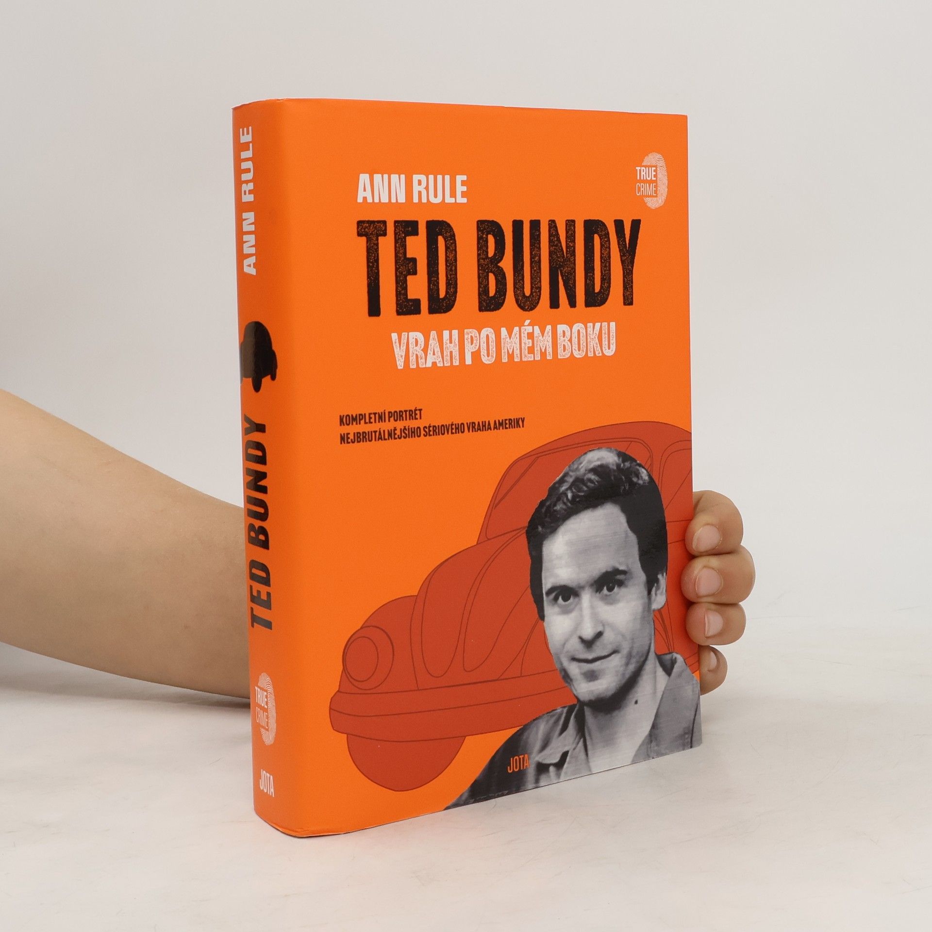 Ann Rule Ted Bundy. Vrah po mém boku