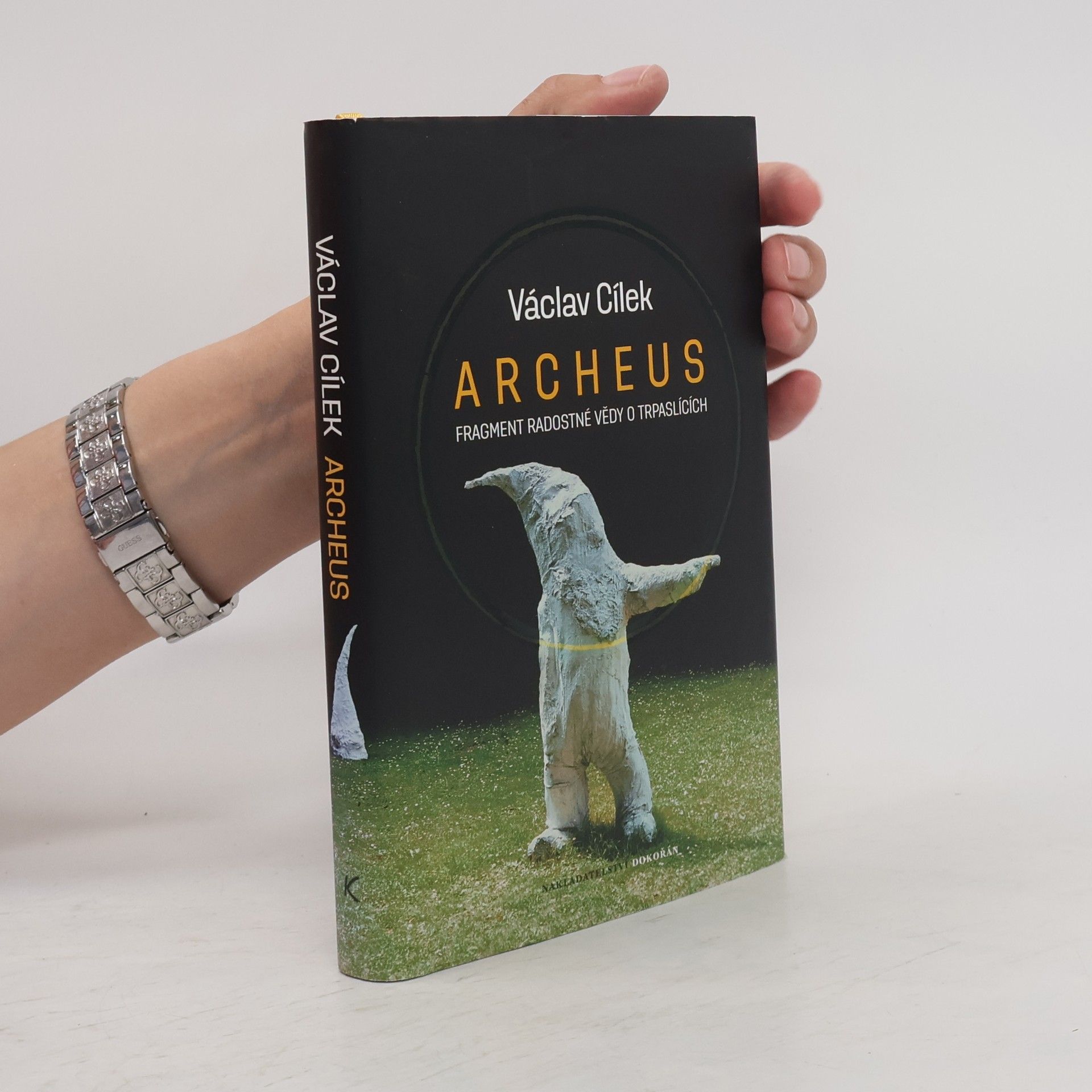 Václav Cílek Archeus. Fragment radostné vědy o trpaslících a příbuzné eseje