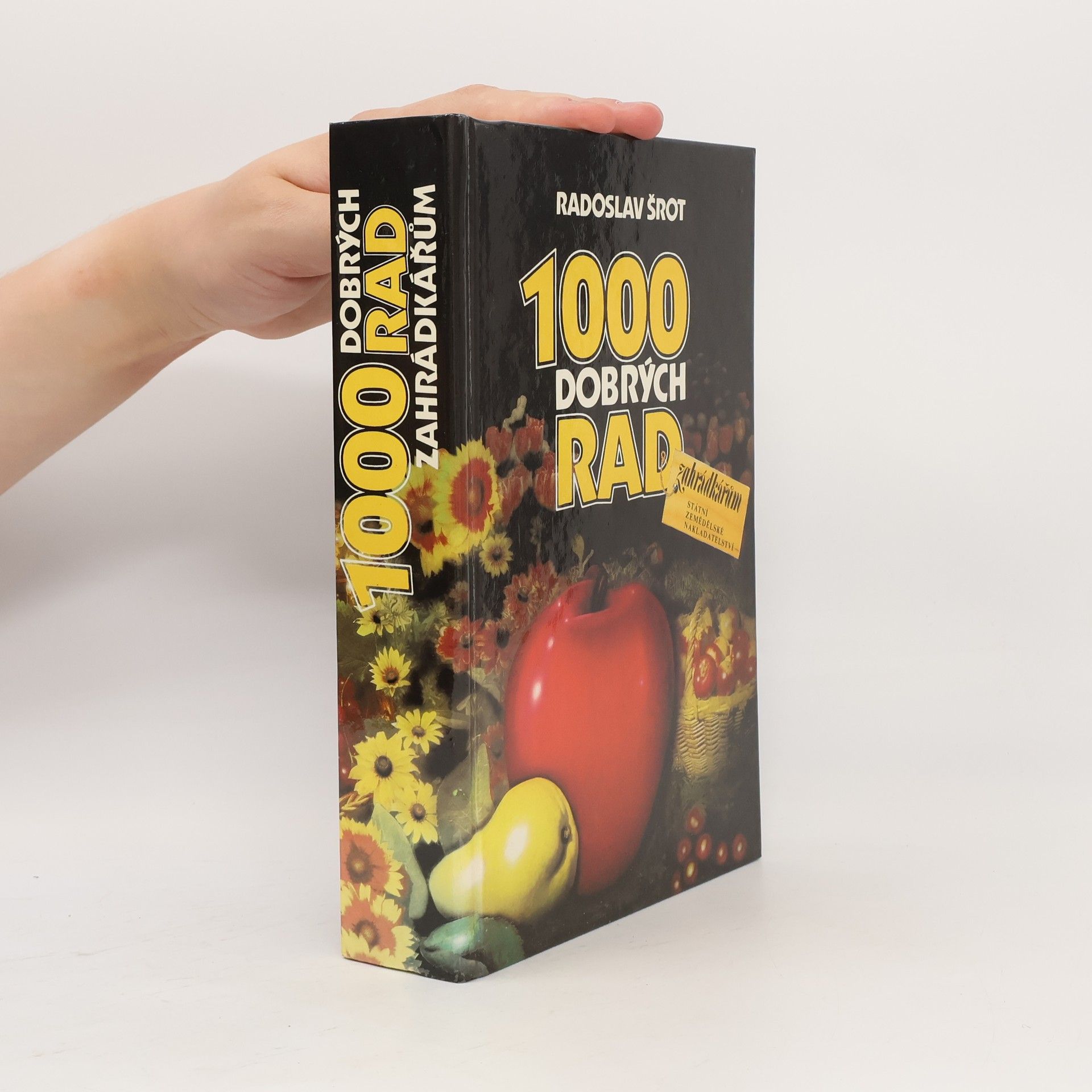 Radoslav Šrot 1000 dobrých rad zahrádkářům