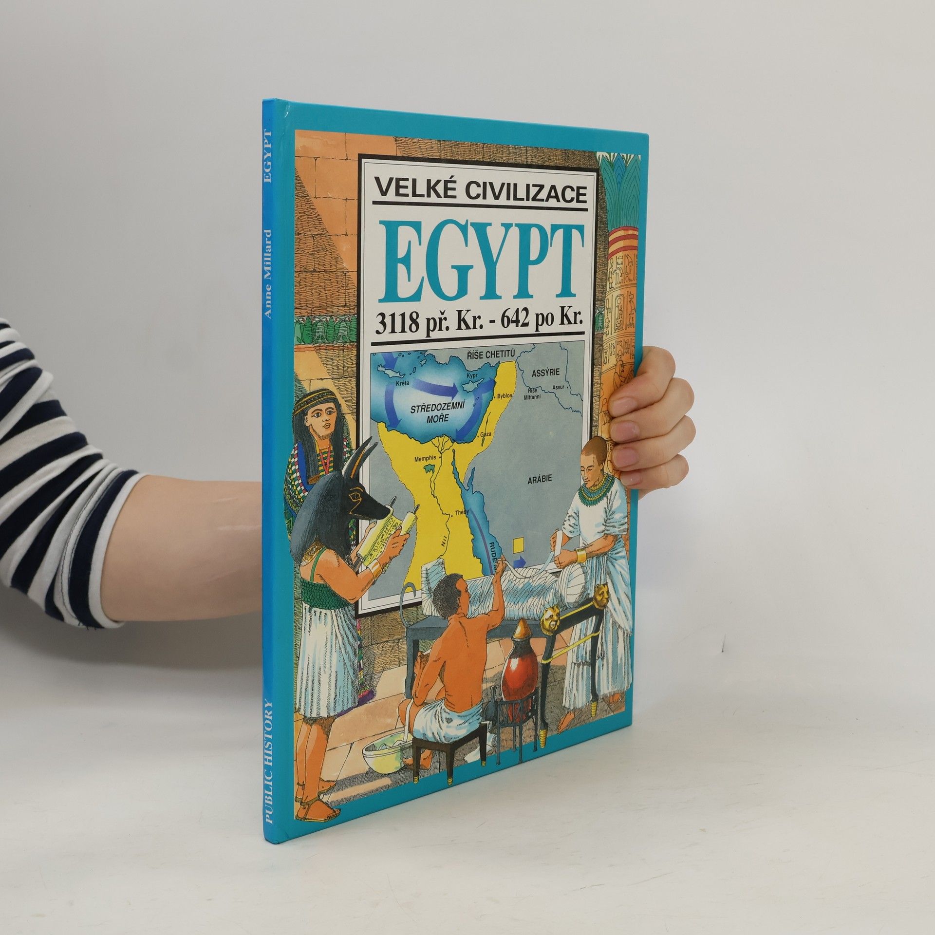 Anne Marie Millard Velké civilizace. Egypt 3118 př. Kr. - 642 po Kr.