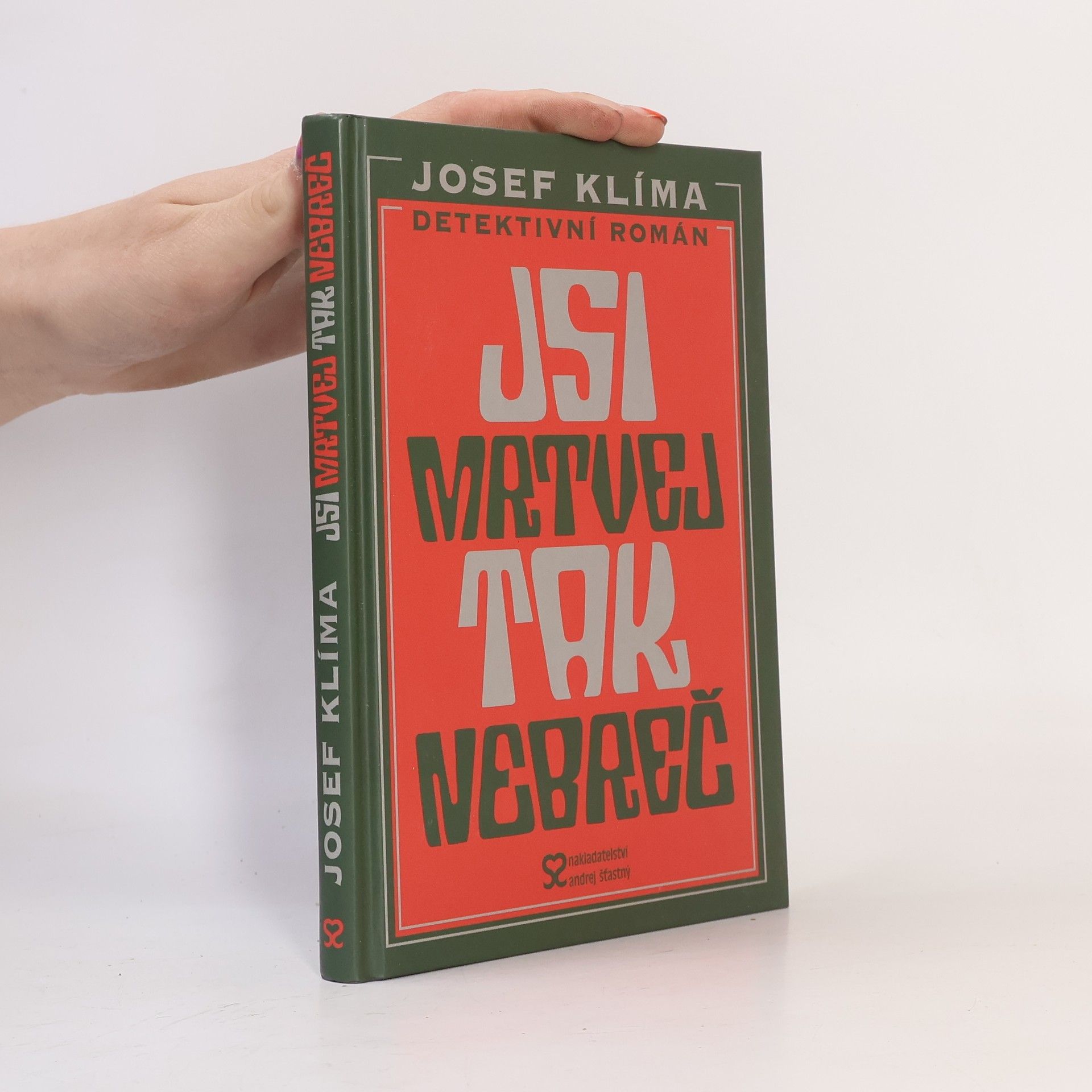 Josef Klíma Jsi mrtvej, tak nebreč!