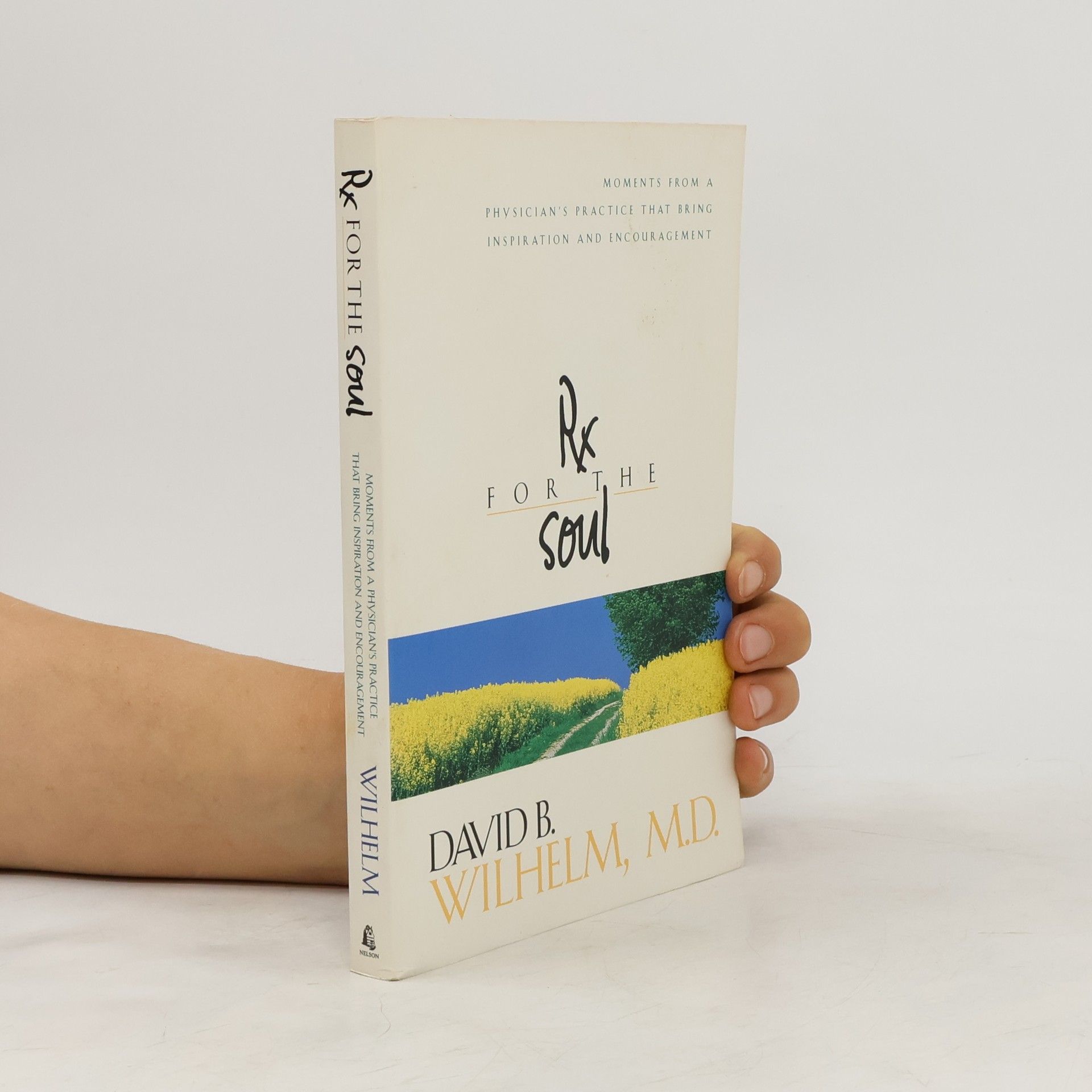 David B. Wilhelm Rx for the Soul
