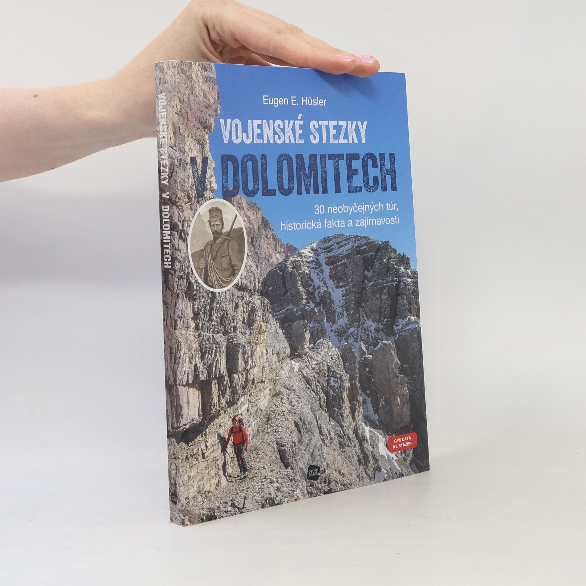 Eugen Eduard Hüsler Vojenské stezky v Dolomitech - 30 neobyčejných túr, Historická fakta a zajímavosti (GPS tracky ke stažení)