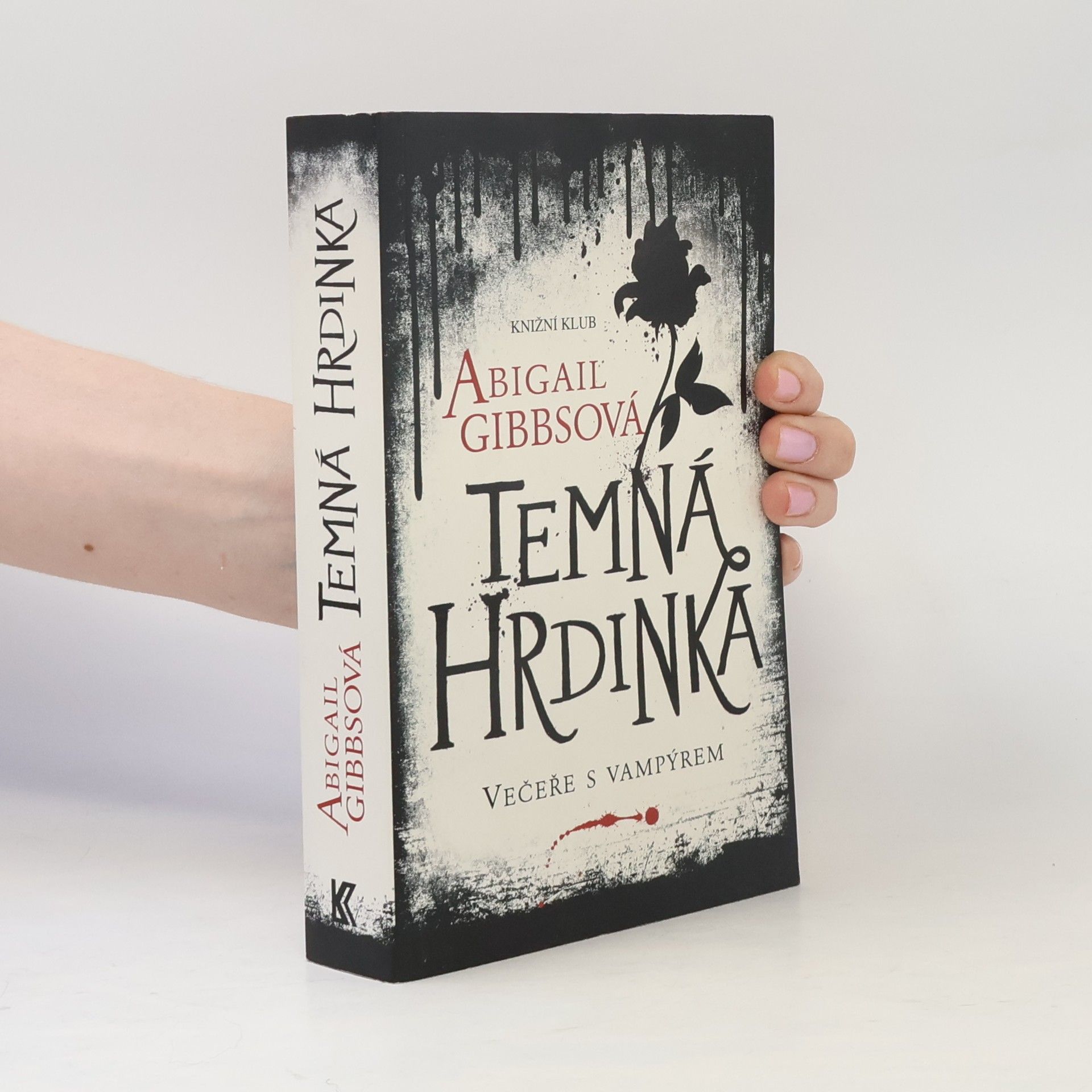 Abigail Gibbs Večeře s vampýrem. Temná hrdinka. Díl 1.