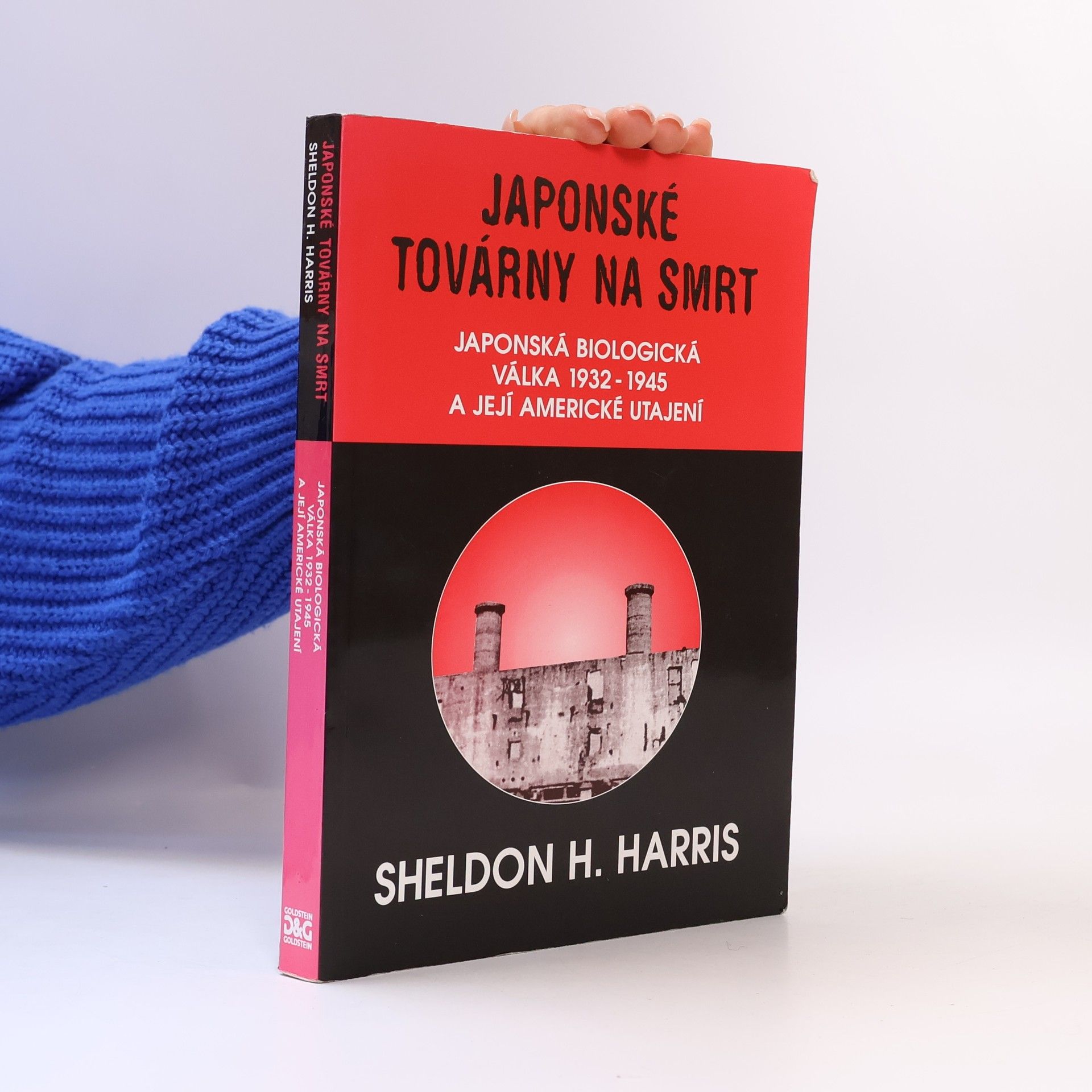 Sheldon H. Harris Japonské továrny na smrt. Japonská biologická válka 1932-1945 a její americké utajení
