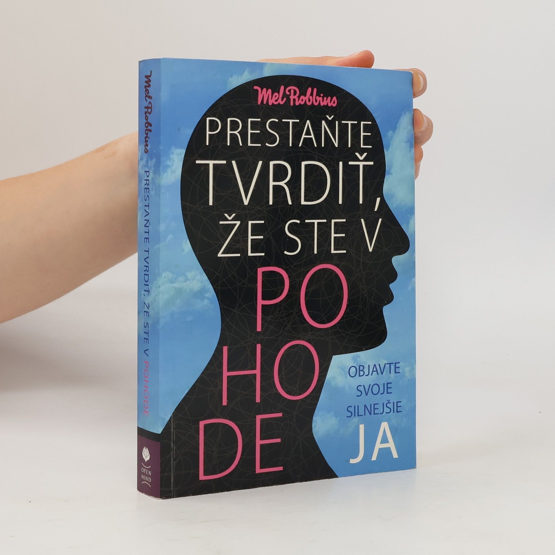 Mel Robbins Prestaňte tvrdiť, že ste v pohode