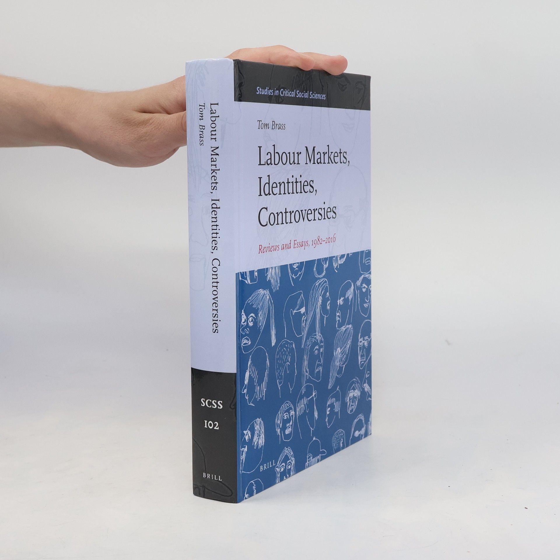 Tom Brassington Studies in Critical Social Sciences - 102: Labour Markets, Identities, Controversies