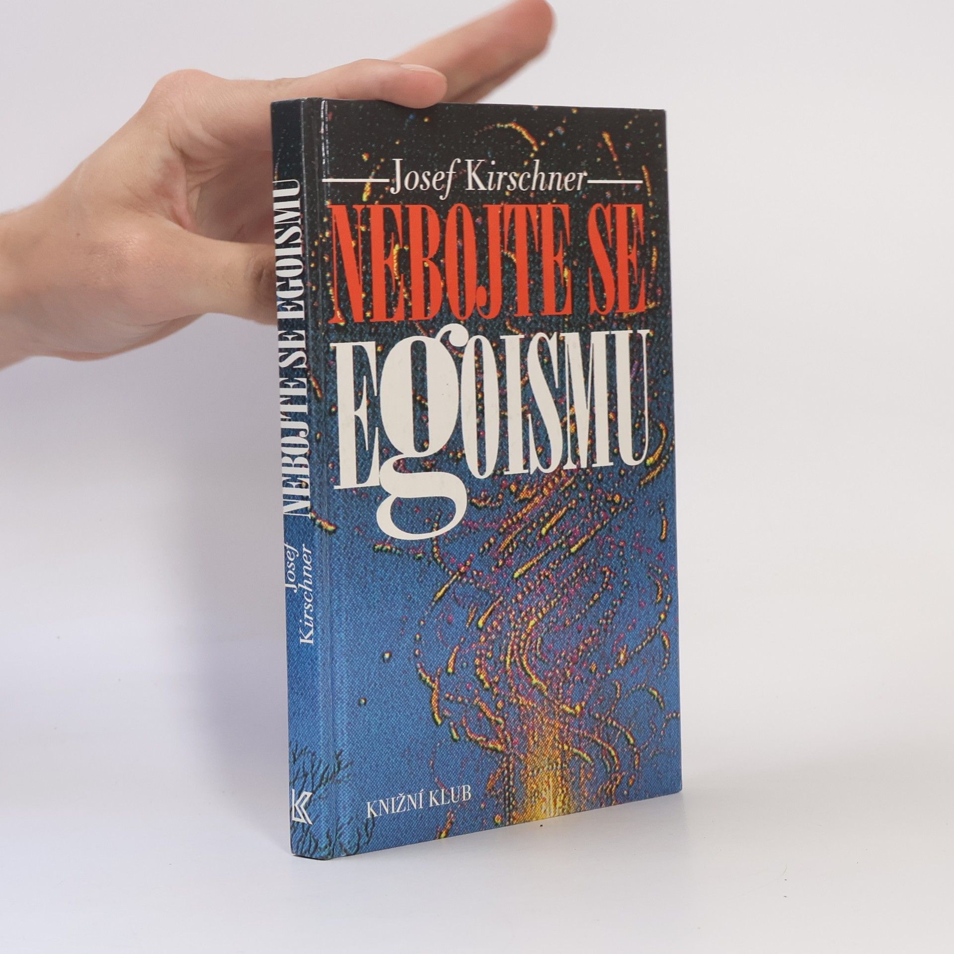 Josef Kirschner Nebojte se egoismu