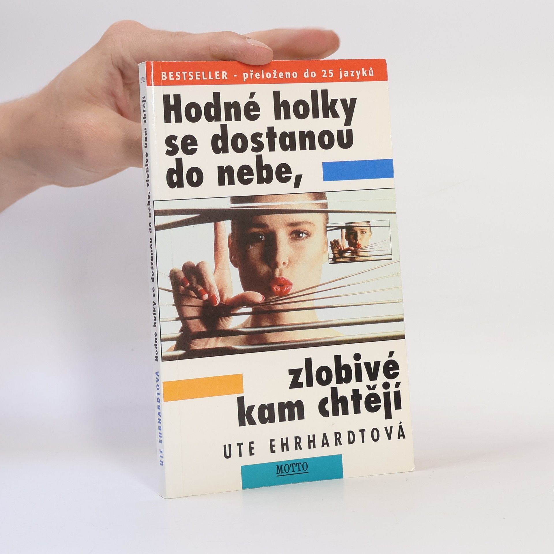 Ute Ehrhardt Hodné holky se dostanou do nebe, zlobivé kam chtějí