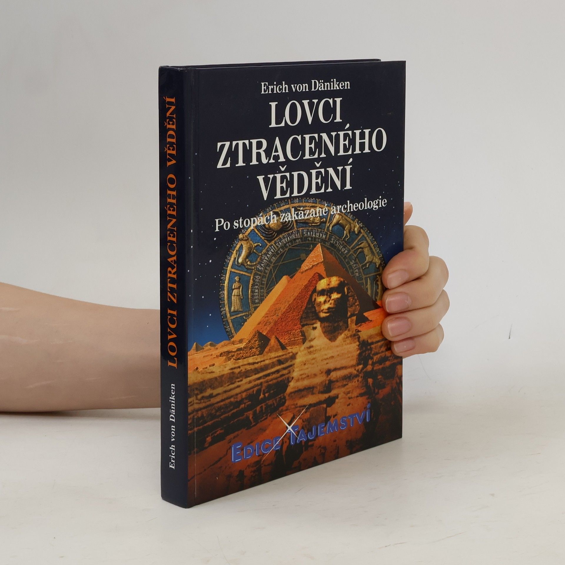 Erich von Däniken Lovci ztraceného vědění. Po stopách zakázané archeologie