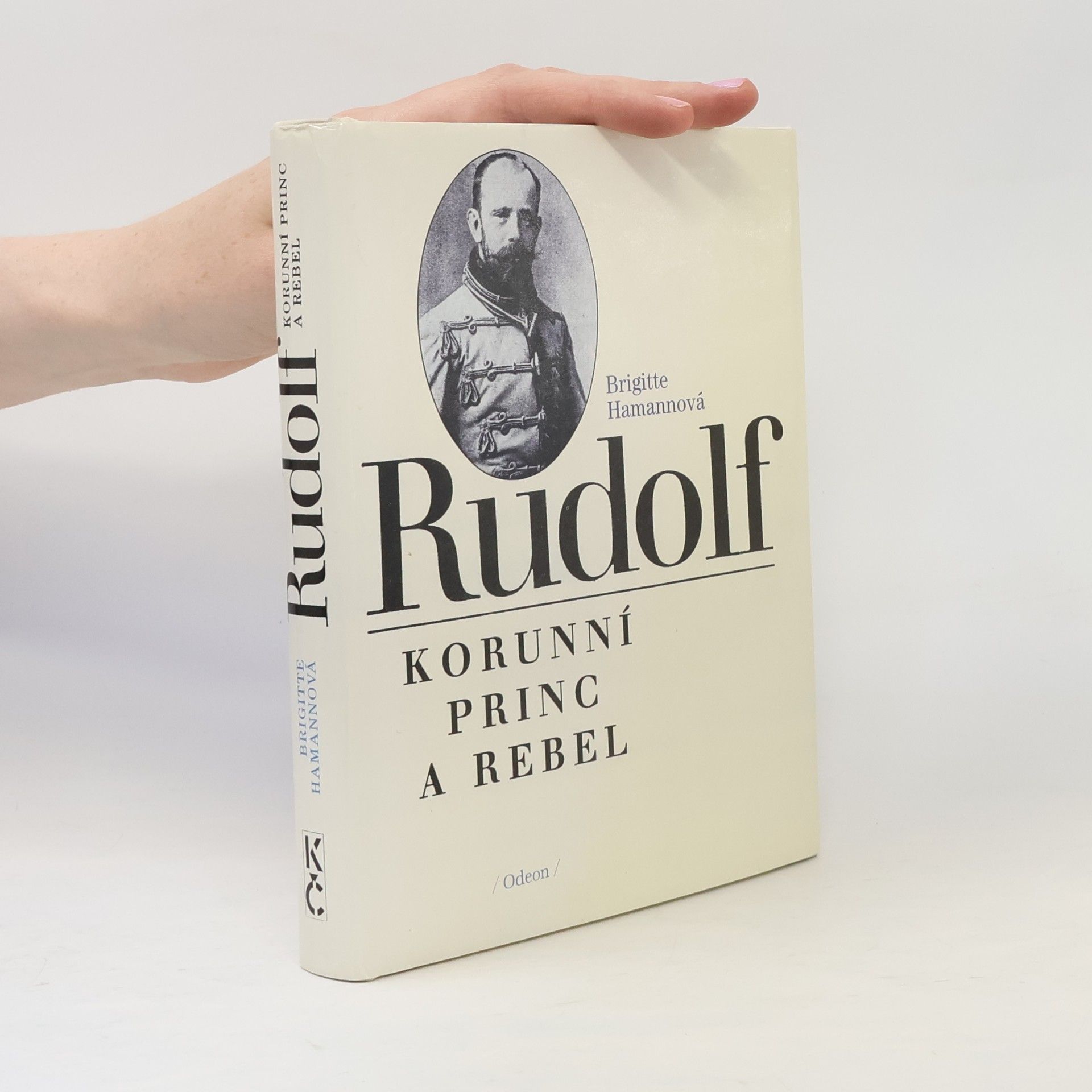 Brigitte Hamannová Rudolf. Korunní princ a rebel