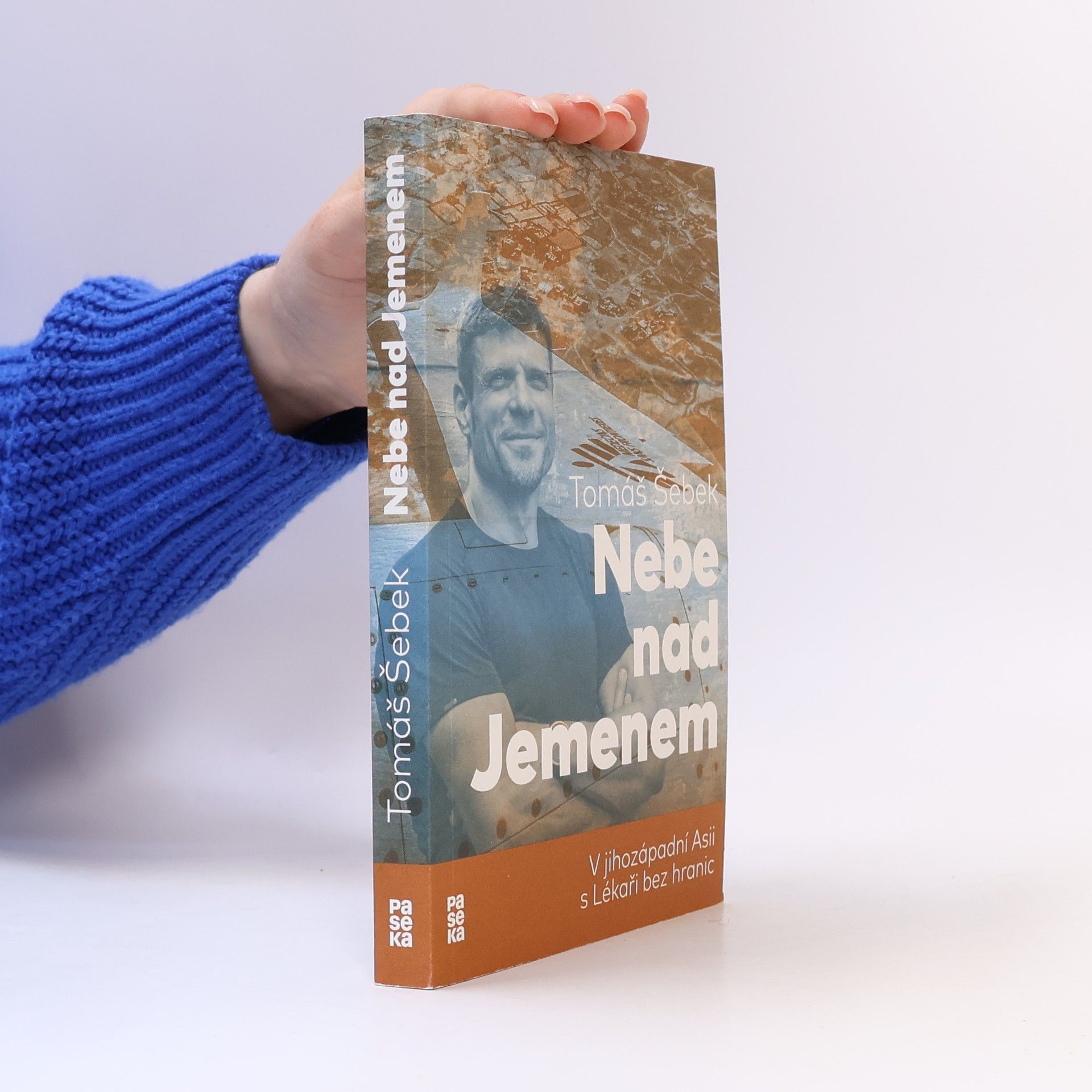 Tomáš Šebek Nebe nad Jemenem : v jihozápadní Asii s Lékaři bez hranic
