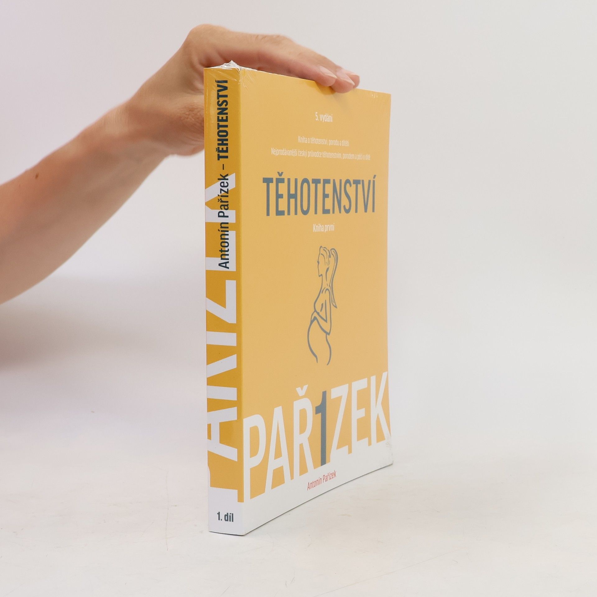 Antonín Pařízek Kniha o těhotenství, porodu a dítěti. 1. díl, Těhotenství
