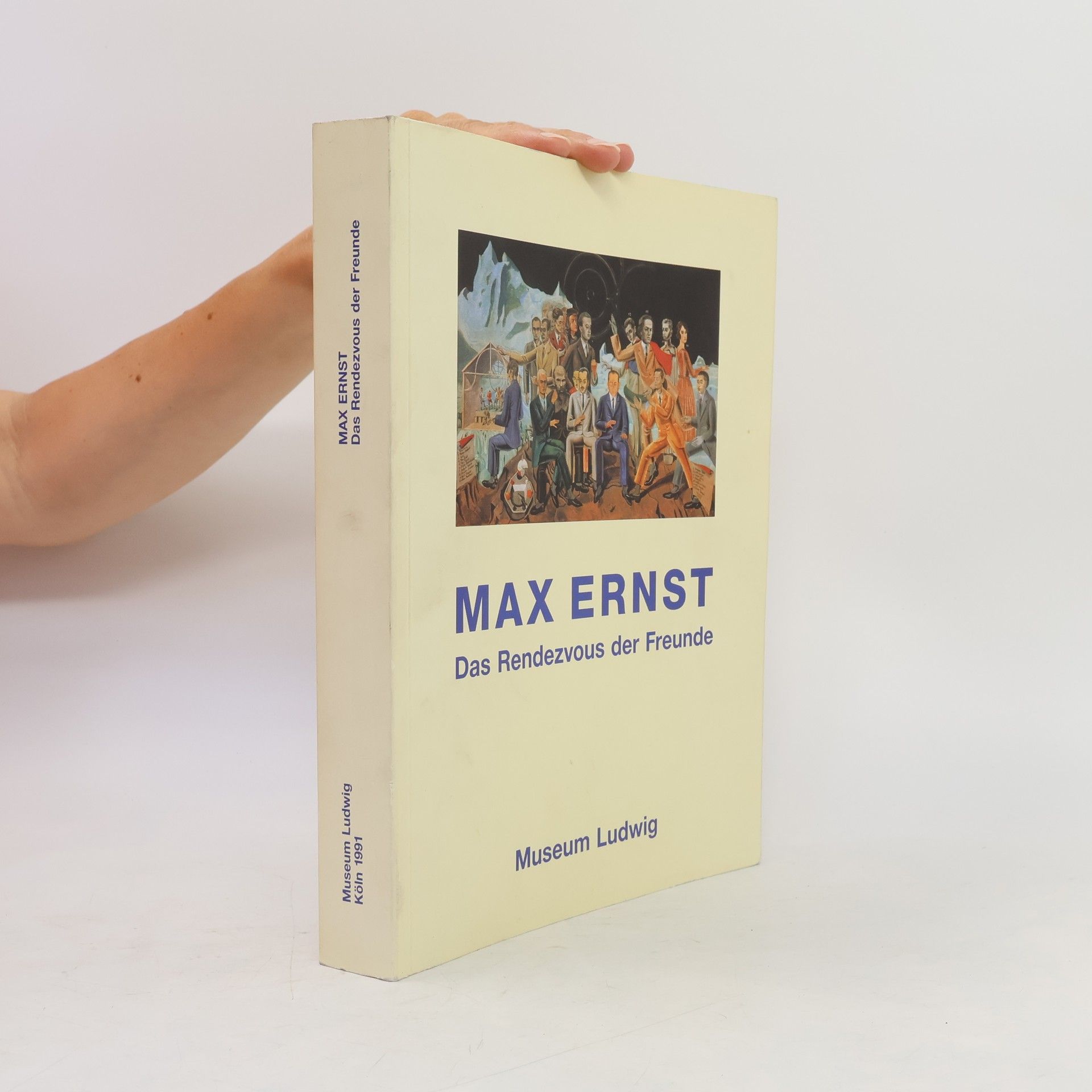 Max Ernst Max Ernst. Das Rendezvous der Freunde