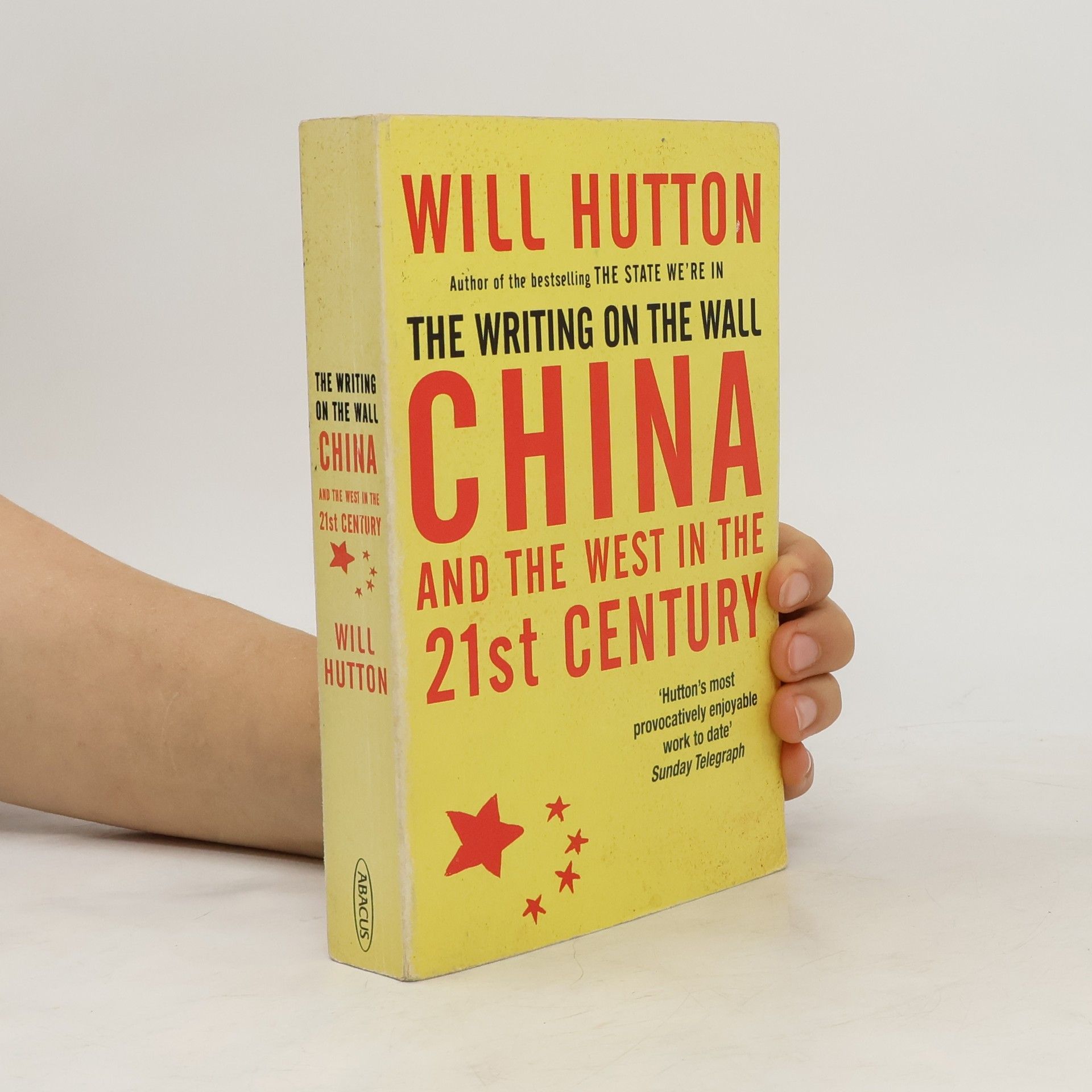 Will Hutton The Writing On The Wall: China And The West In The 21St Century