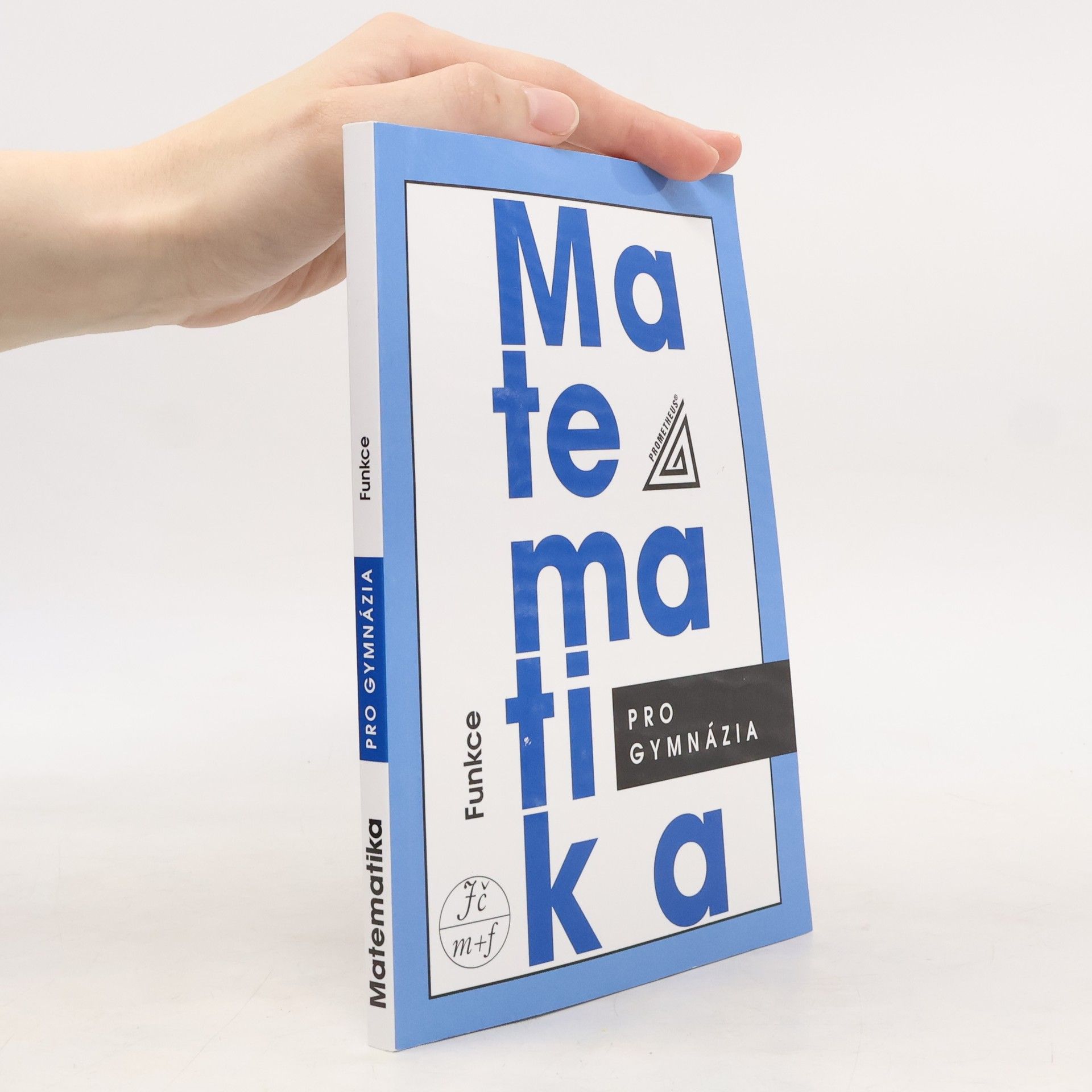 Oldřich Odvárko Matematika pro gymnázia. Funkce