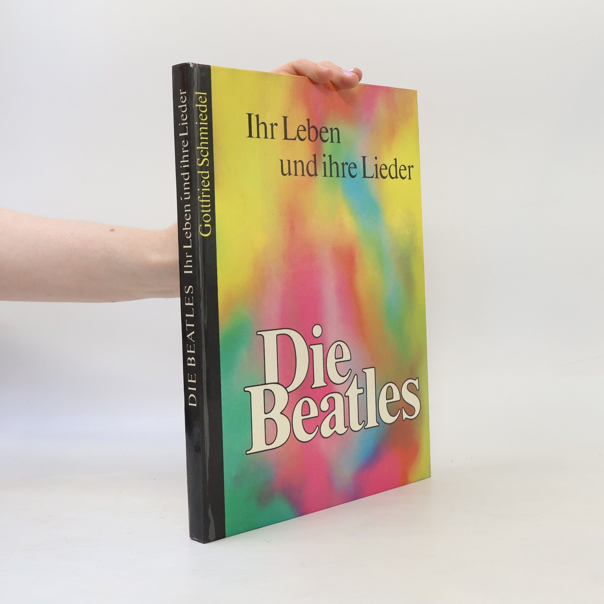 Gottfried Schmiedel Die Beatles. Ihr Leben und ihre Lieder