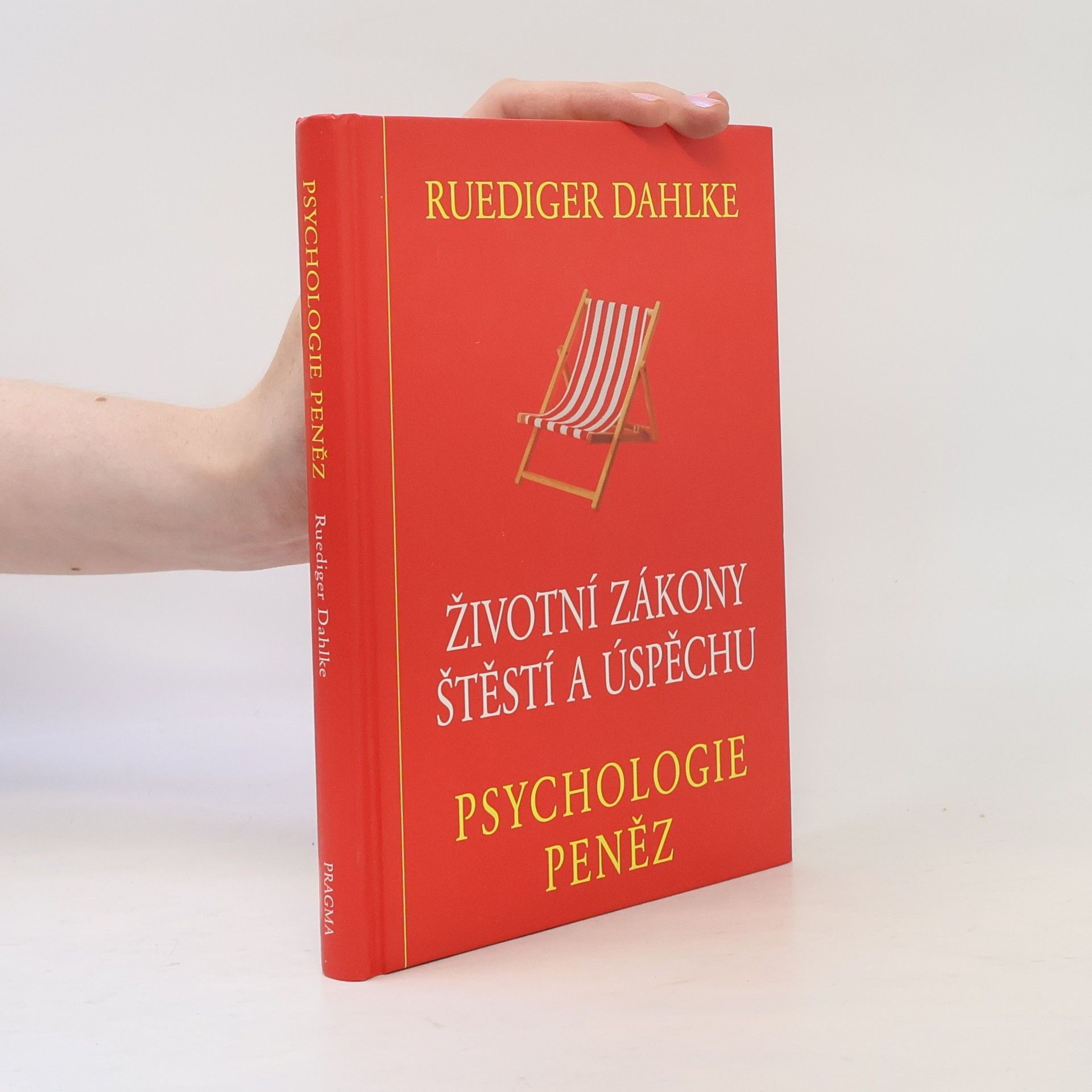 Ruediger Dahlke Psychologie peněz : životní zákony štěstí a úspěchu