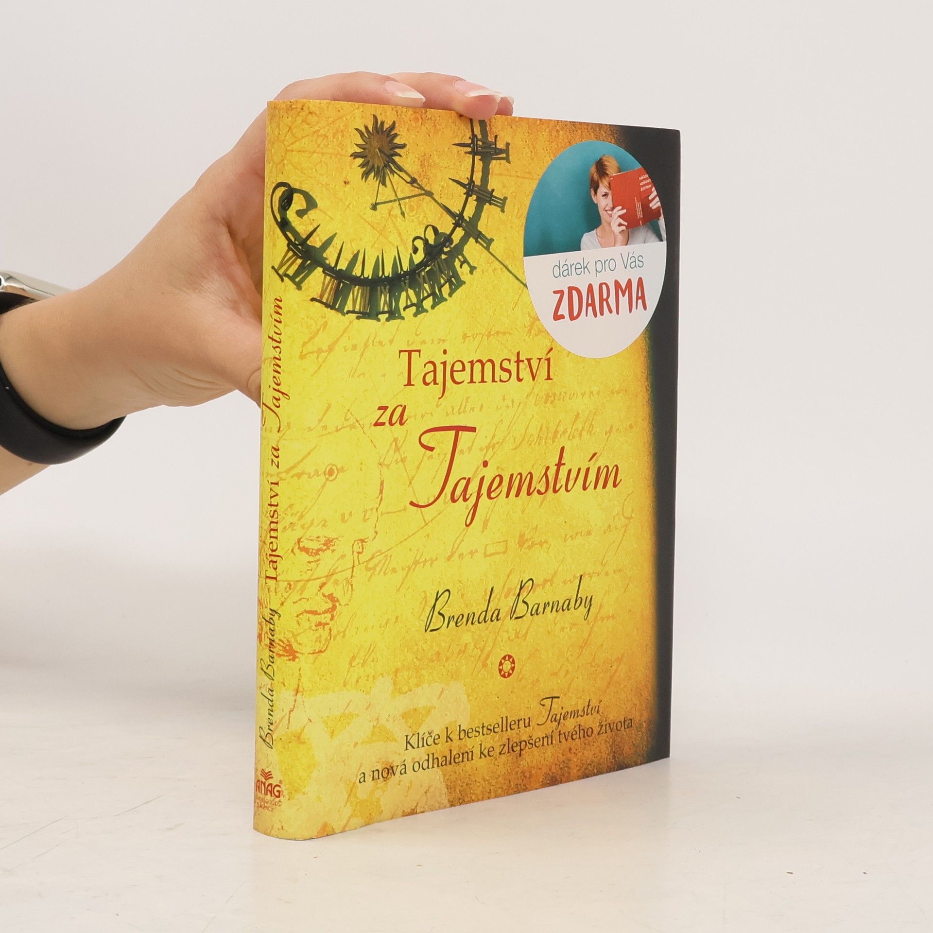 Brenda Barnaby Tajemství za Tajemstvím. Klíče k bestselleru Tajemství a nová odhalení ke zlepšení tvého života