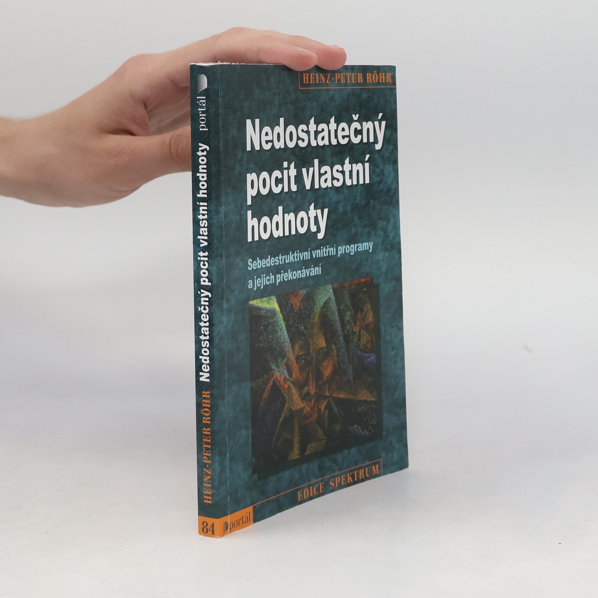 Heinz-Peter Röhr Nedostatečný pocit vlastní hodnoty. Sebedestruktivní vnitřní programy a jejich překonávání