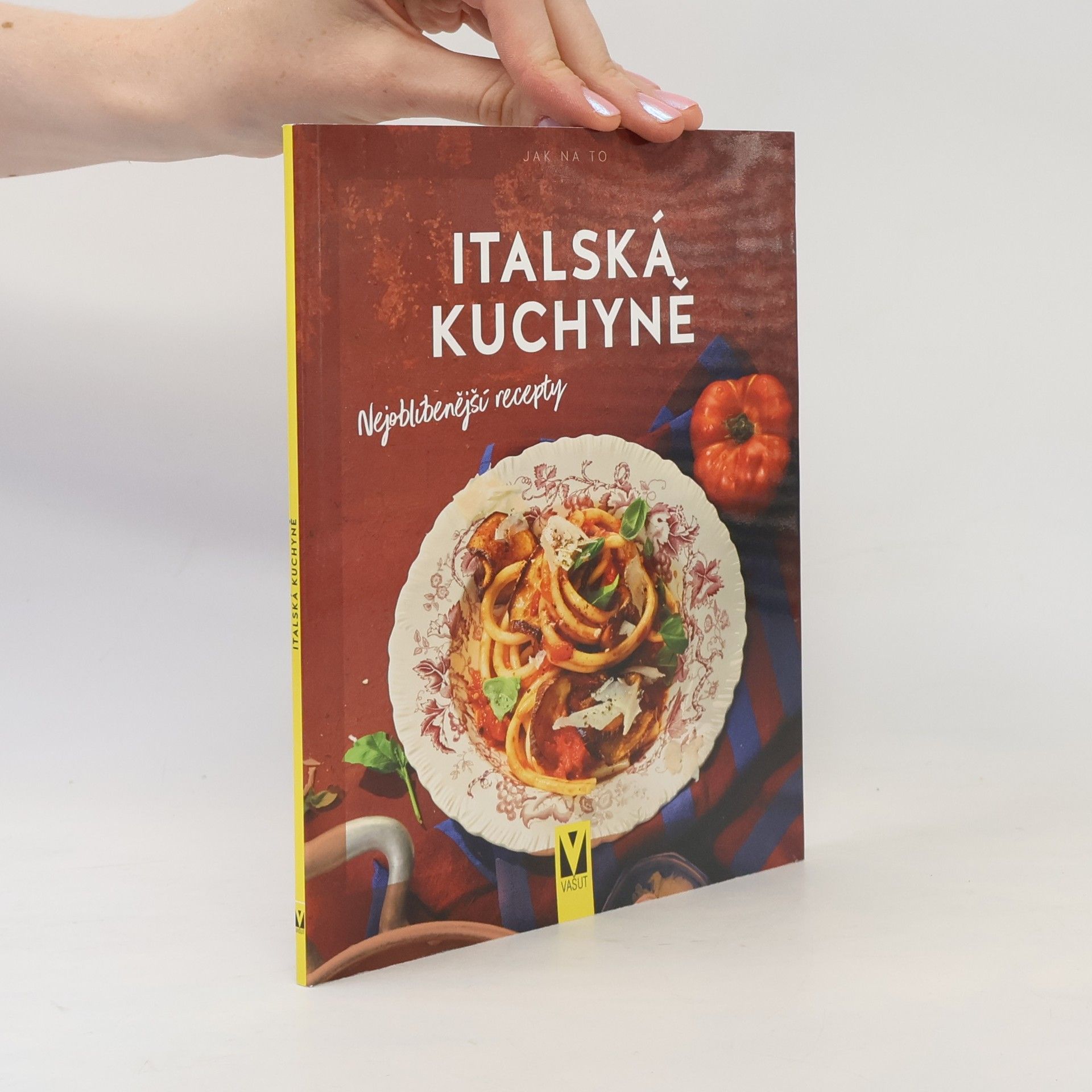 Various authors Italská kuchyně – Nejoblíbenější recepty