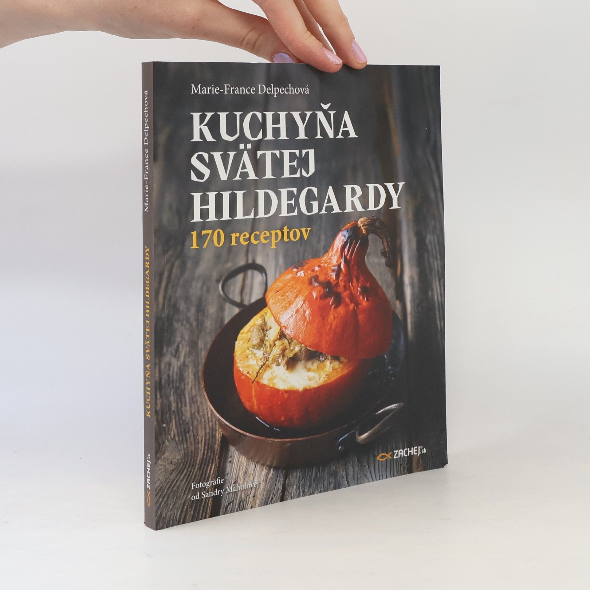 Marie France Delpechová Kuchyňa svätej Hildegardy. 170 receptov
