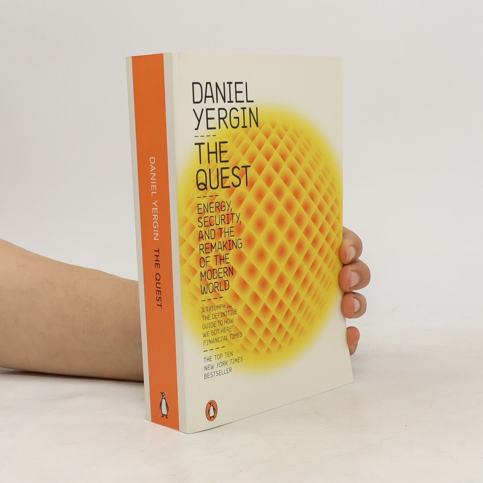 Daniel Yergin The Quest : Energy, Security And The Remaking Of The Modern World